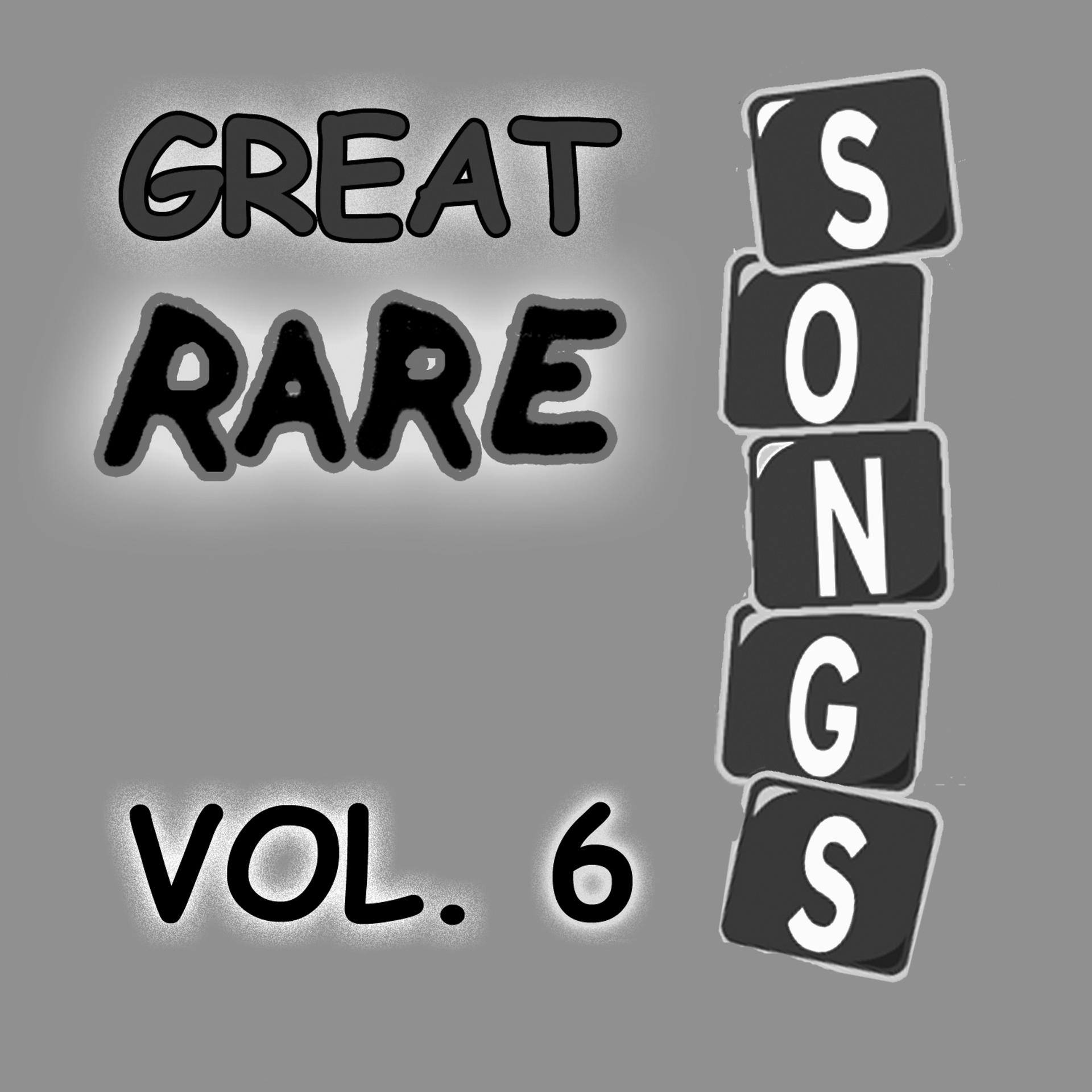 Постер альбома Great Rare Songs, Vol. 6