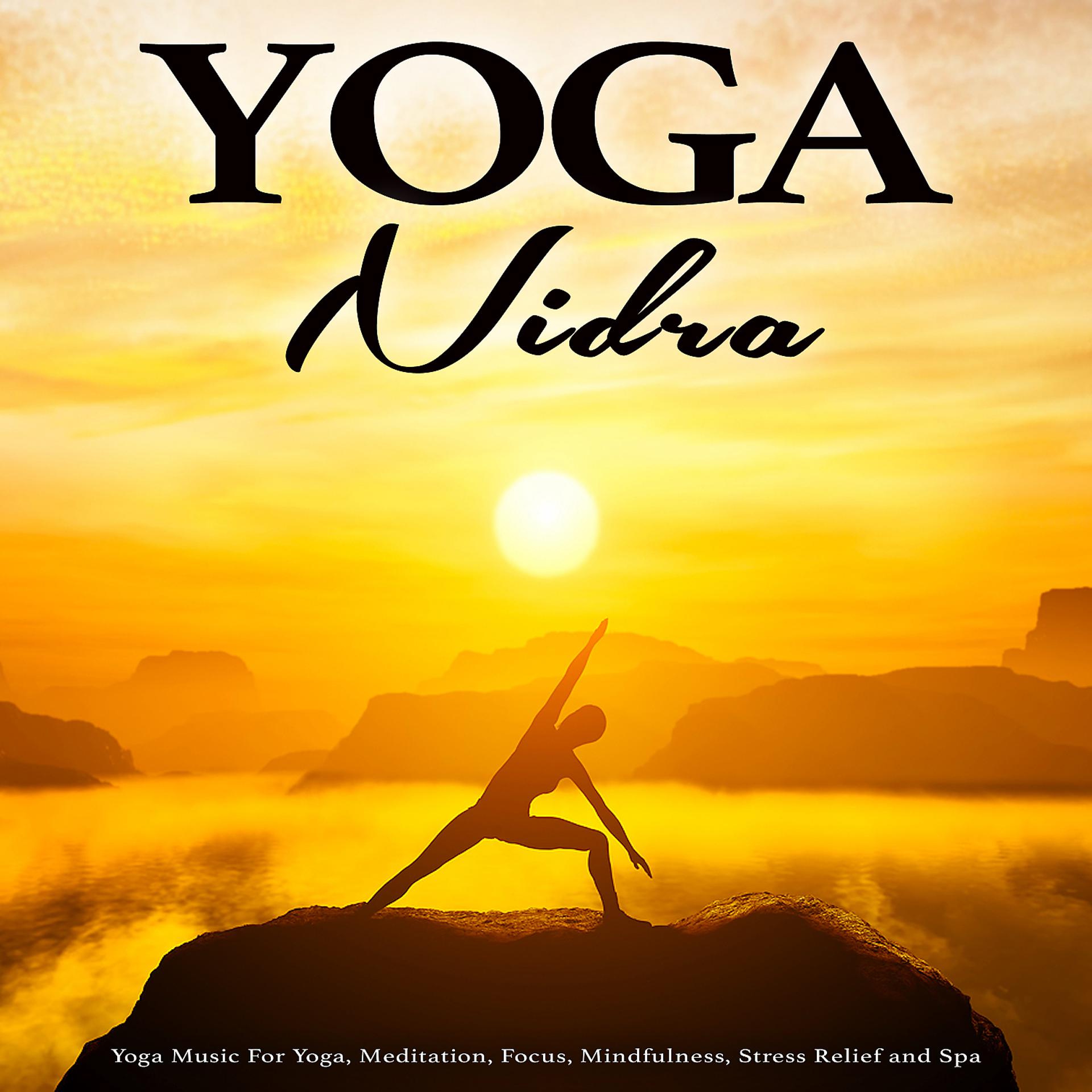 Постер альбома Yoga Nidra: Yoga Music For Yoga, Meditation, Focus, Mindfulness, Stress Relief and Spa