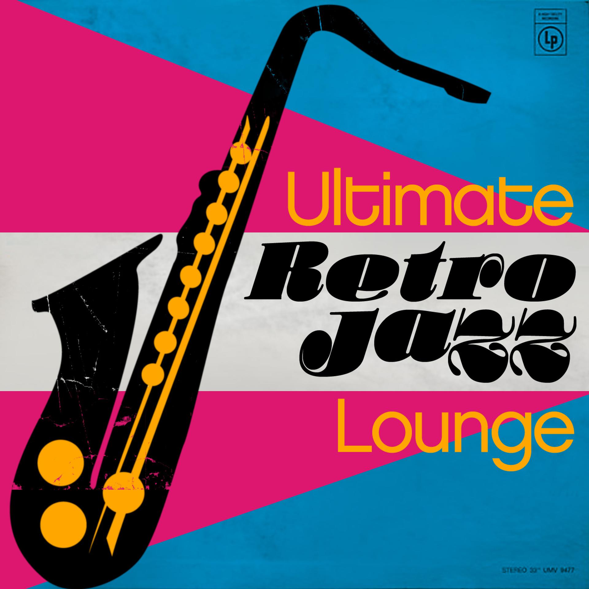 Постер альбома Ultimate Retro Jazz Lounge