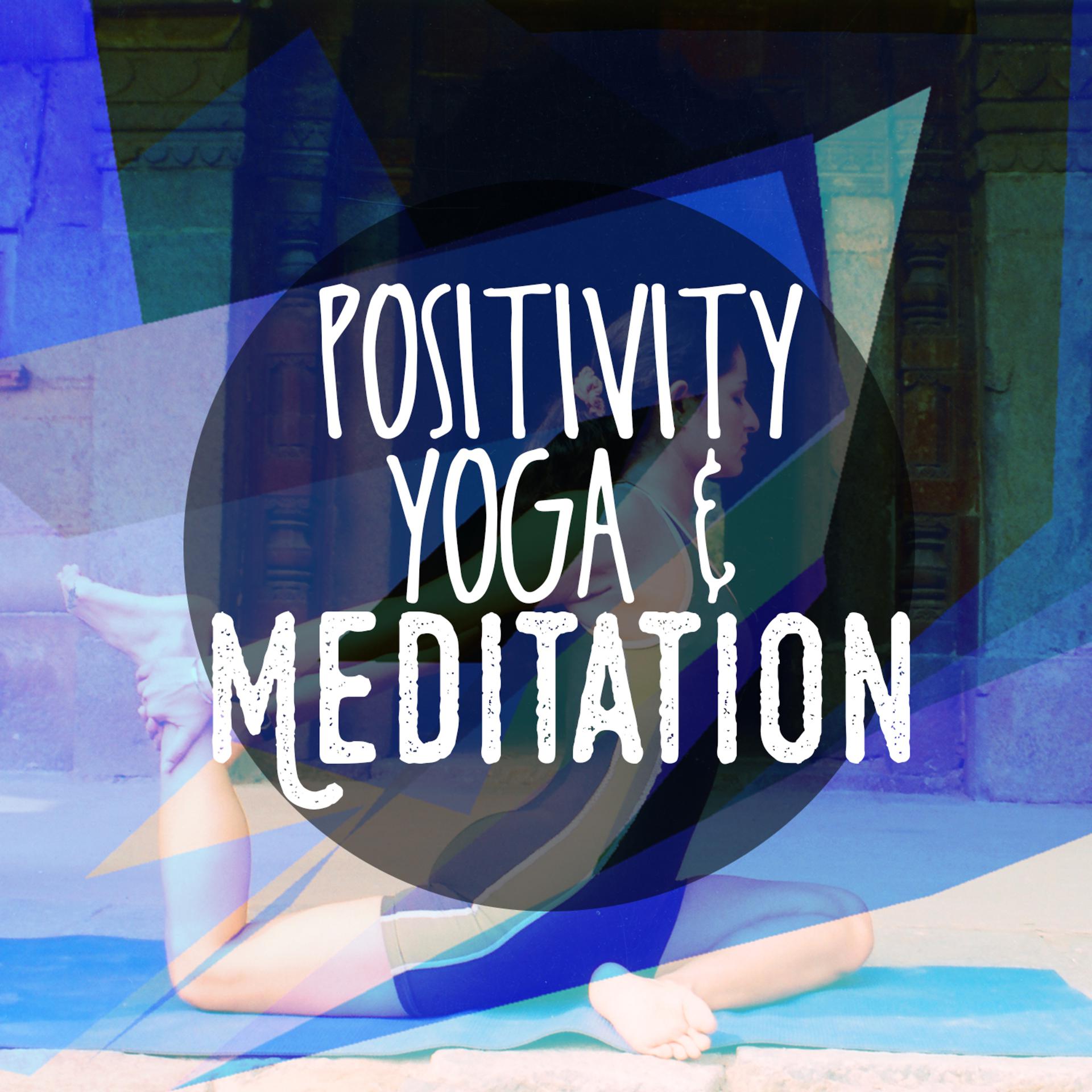 Постер альбома Positivity: Yoga and Meditation
