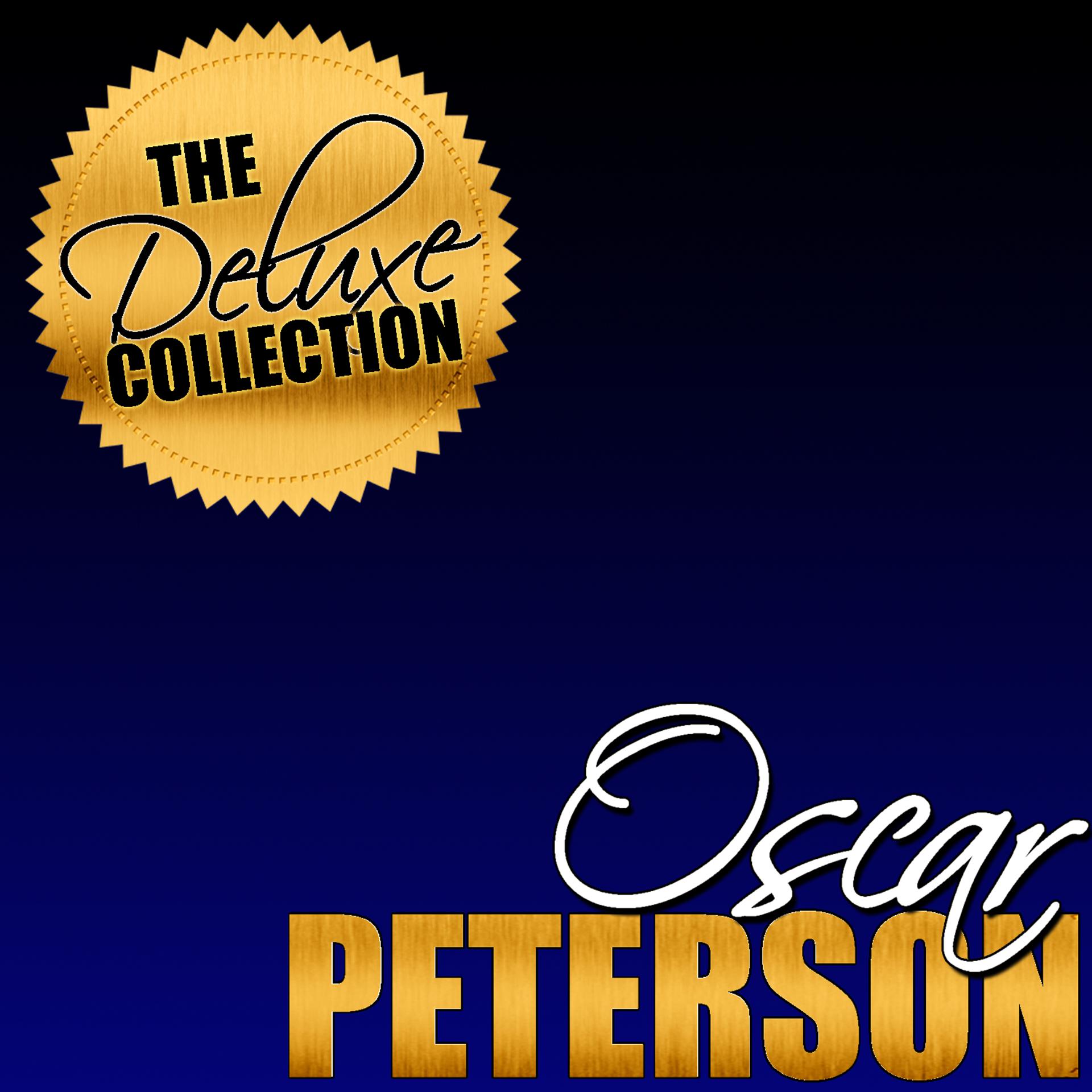 Постер альбома The Deluxe Collection: Oscar Peterson (Remastered)