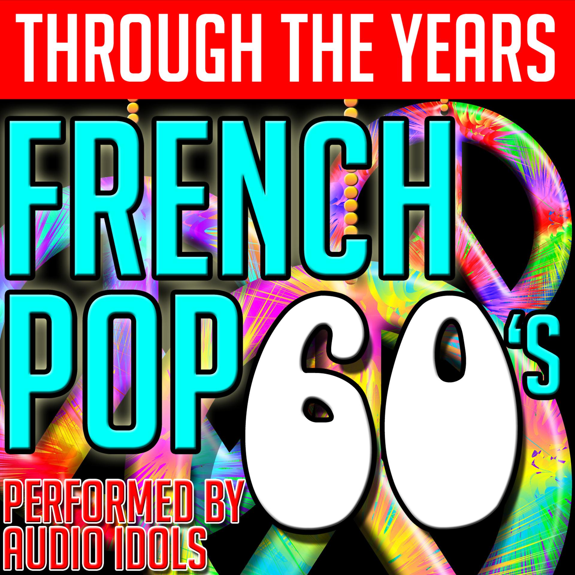 Постер альбома Through the Years: French Pop 60's