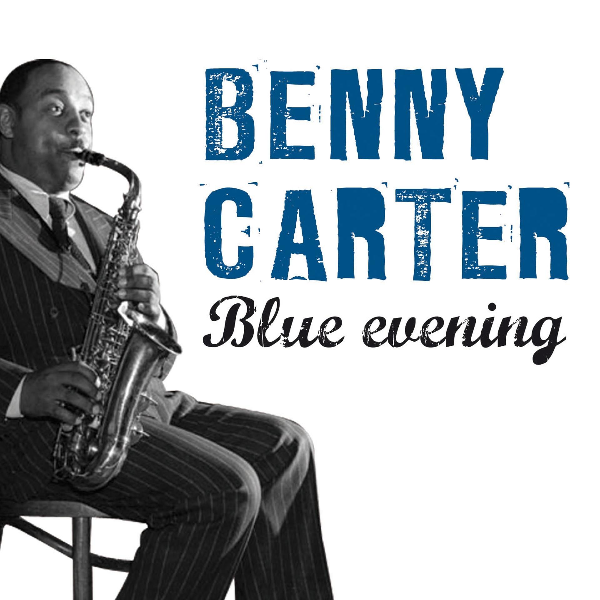 Постер альбома Blue Evening With Benny Carter