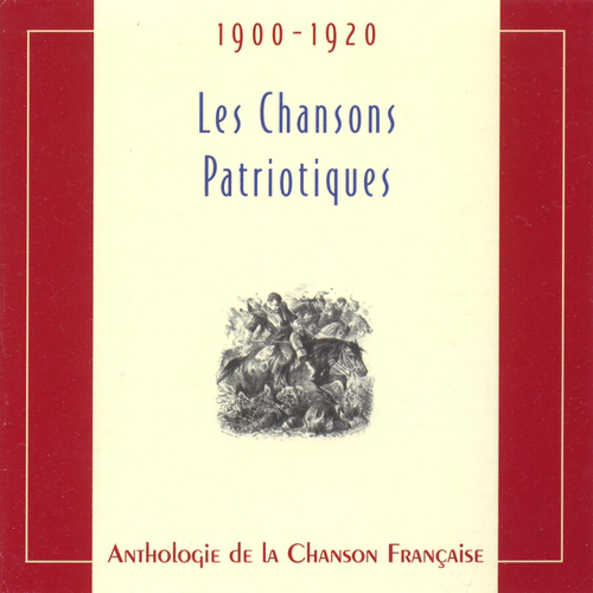 Постер альбома Anthologie de la chanson française - les chansons patriotiques (1900-1920)