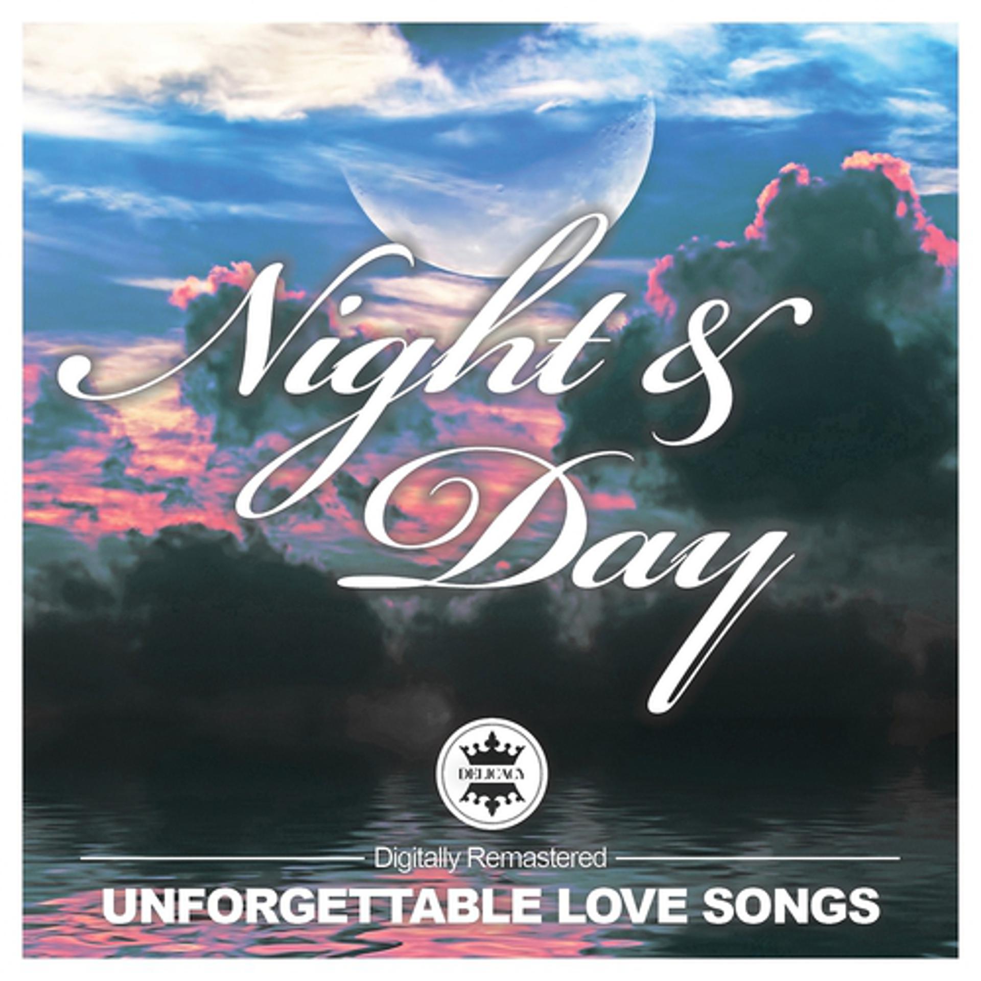 Постер альбома Night and Day - Unforgettable Love Songs