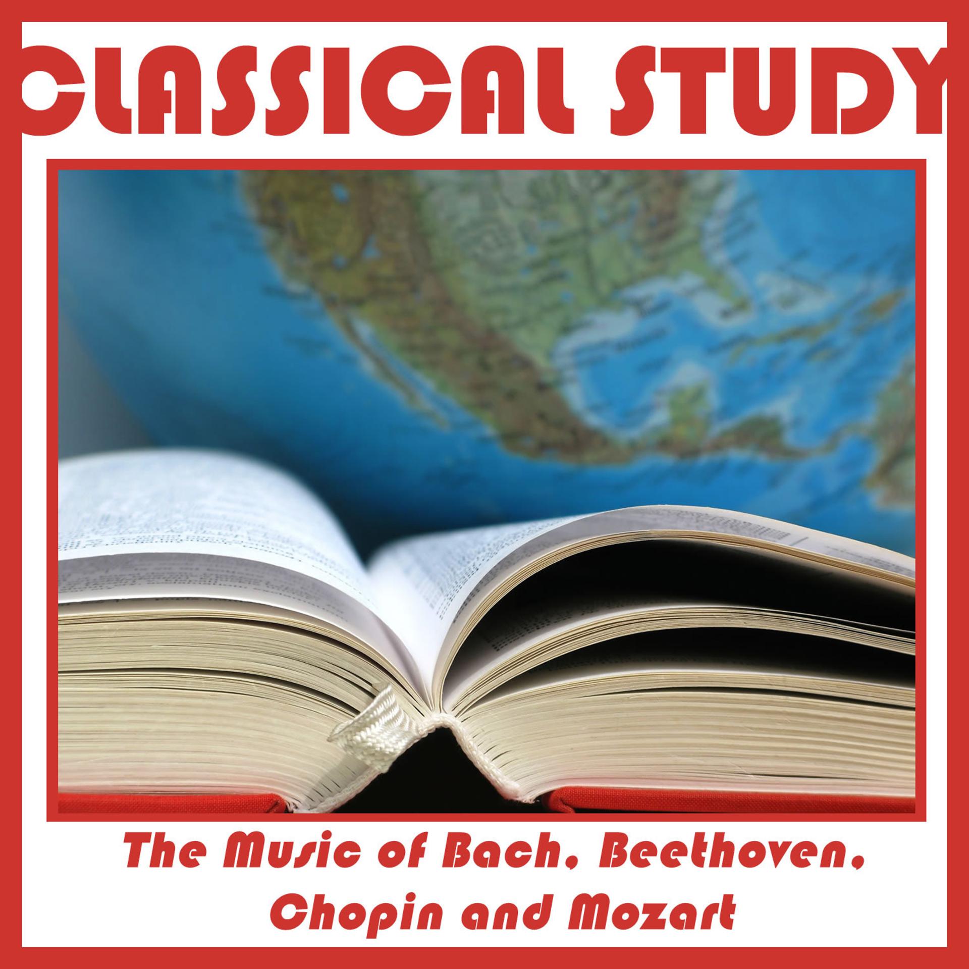 Постер альбома Classical Study The Music of Bach, Beethoven,  Chopin and Mozart