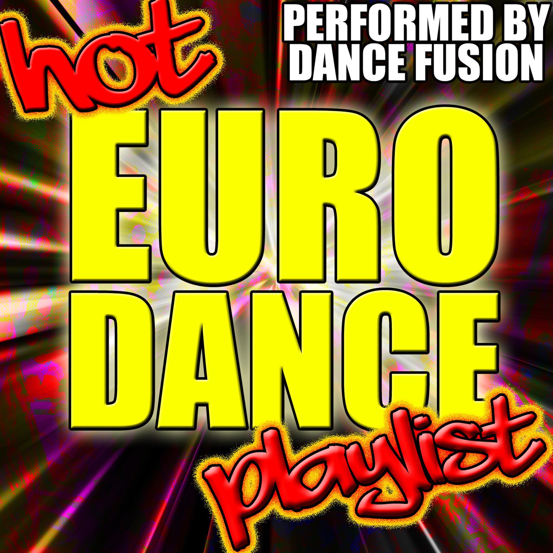 Постер альбома Hot Euro Dance Playlist