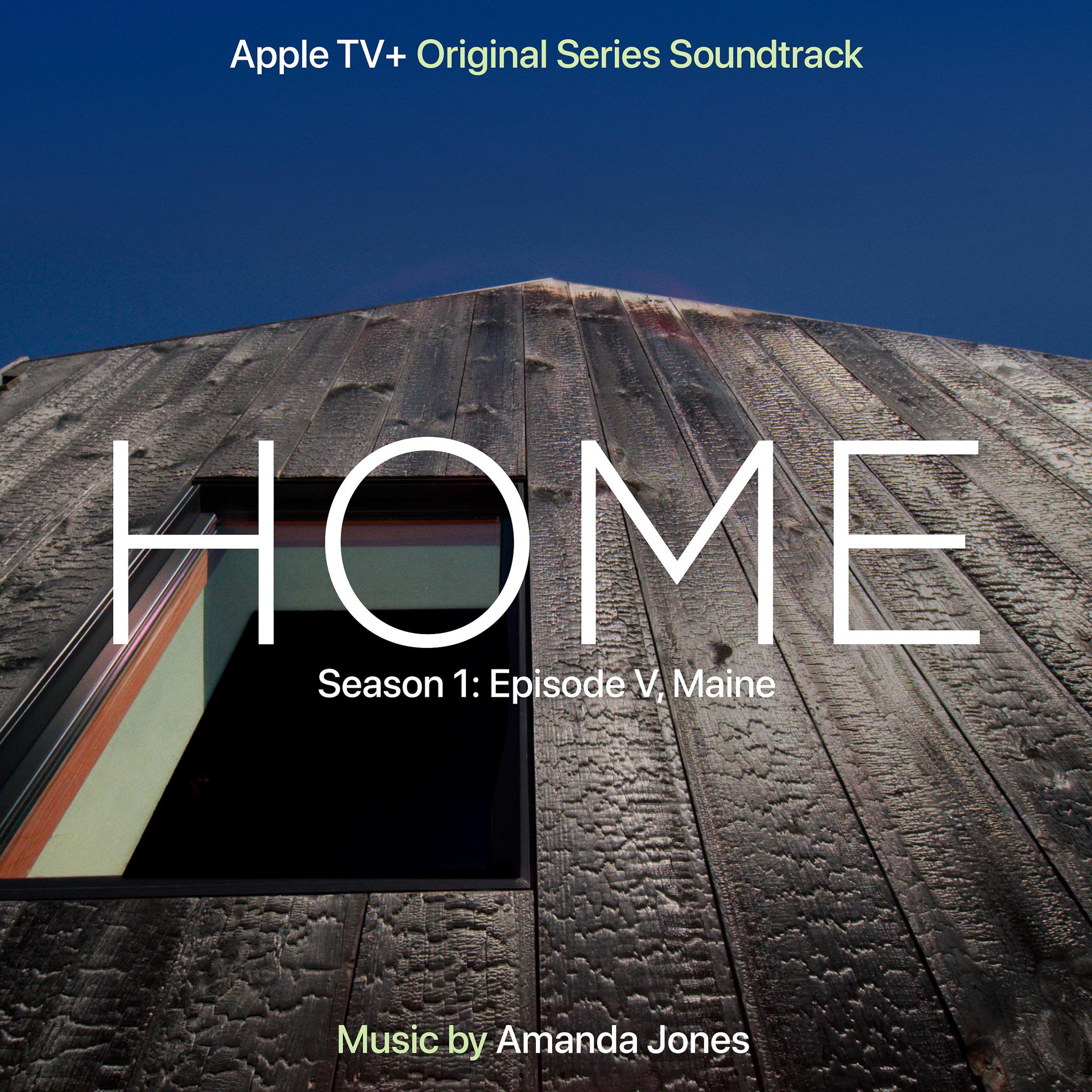 Постер альбома Home: Season 1: Episode V, Maine (Apple TV+ Original Series Soundtrack)