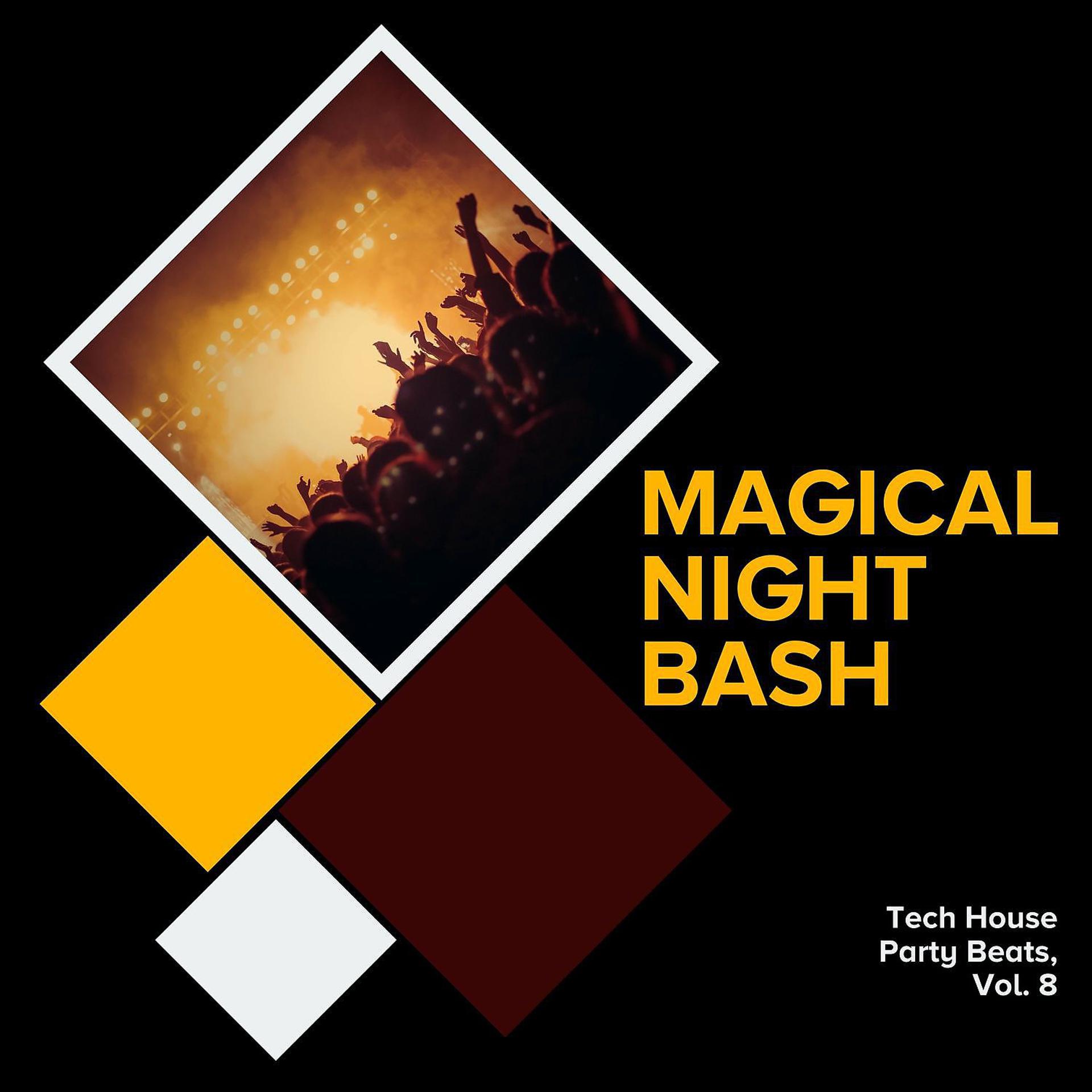 Постер альбома Magical Night Bash - Tech House Party Beats, Vol. 8
