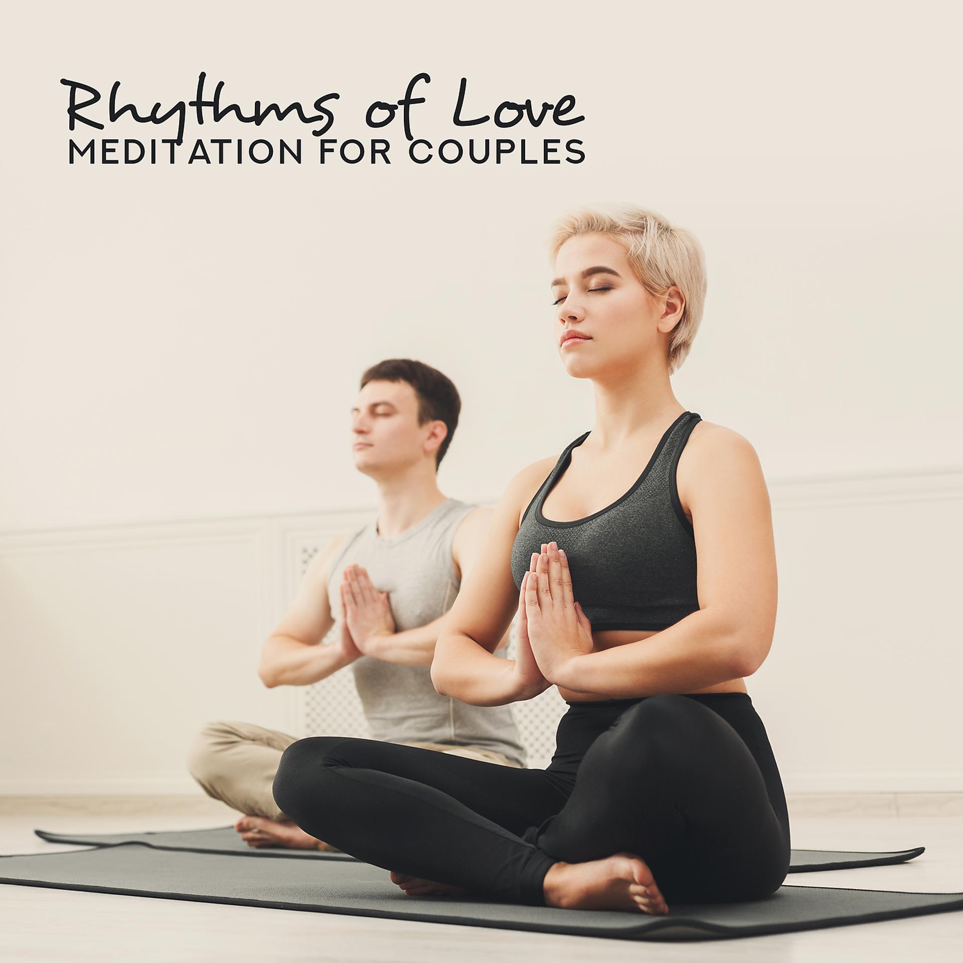 Постер альбома Rhythms of Love: Meditation for Couples, Closeness and Intimacy, Tantra Mantras, Evening Relax