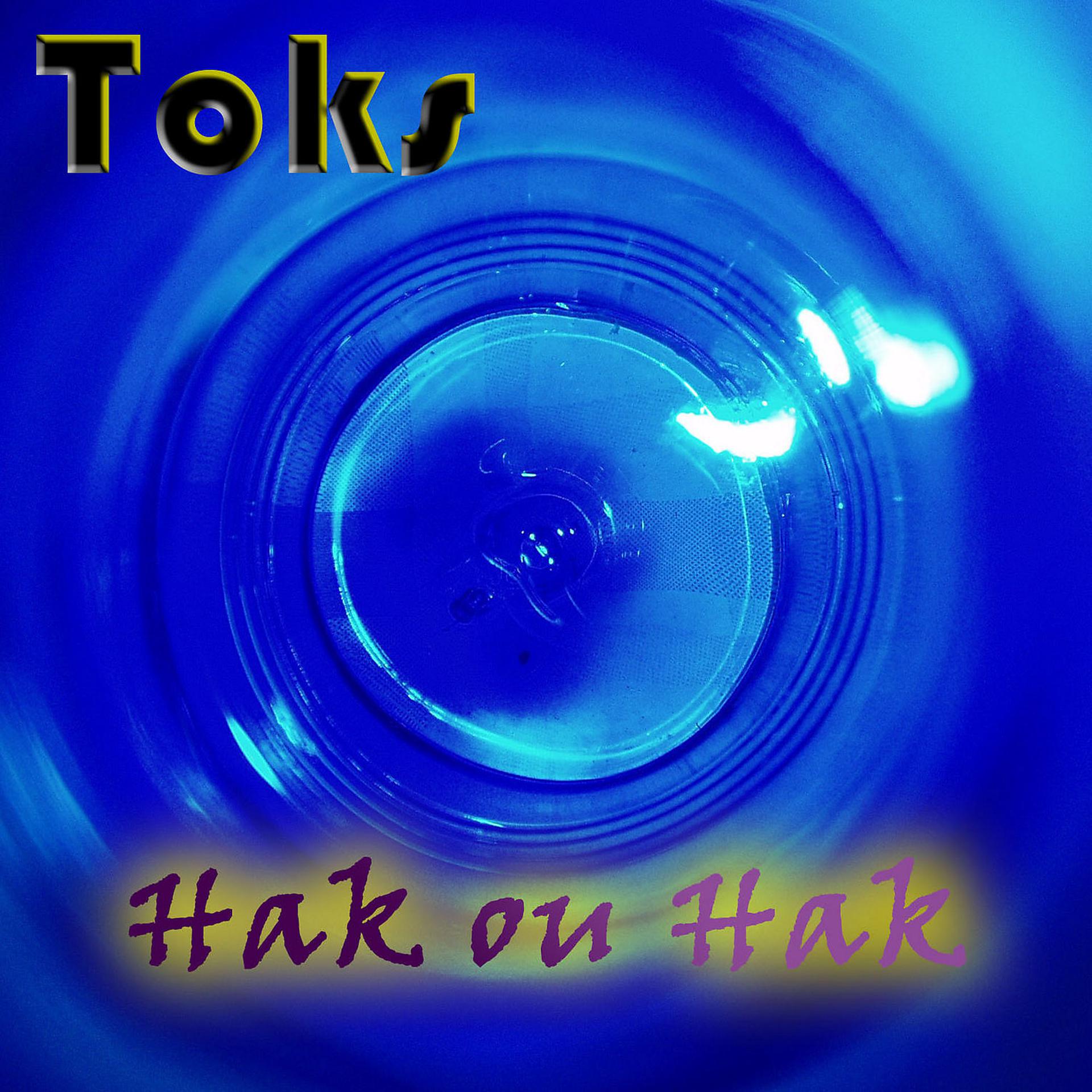 Постер альбома Toks, Hak ou hak