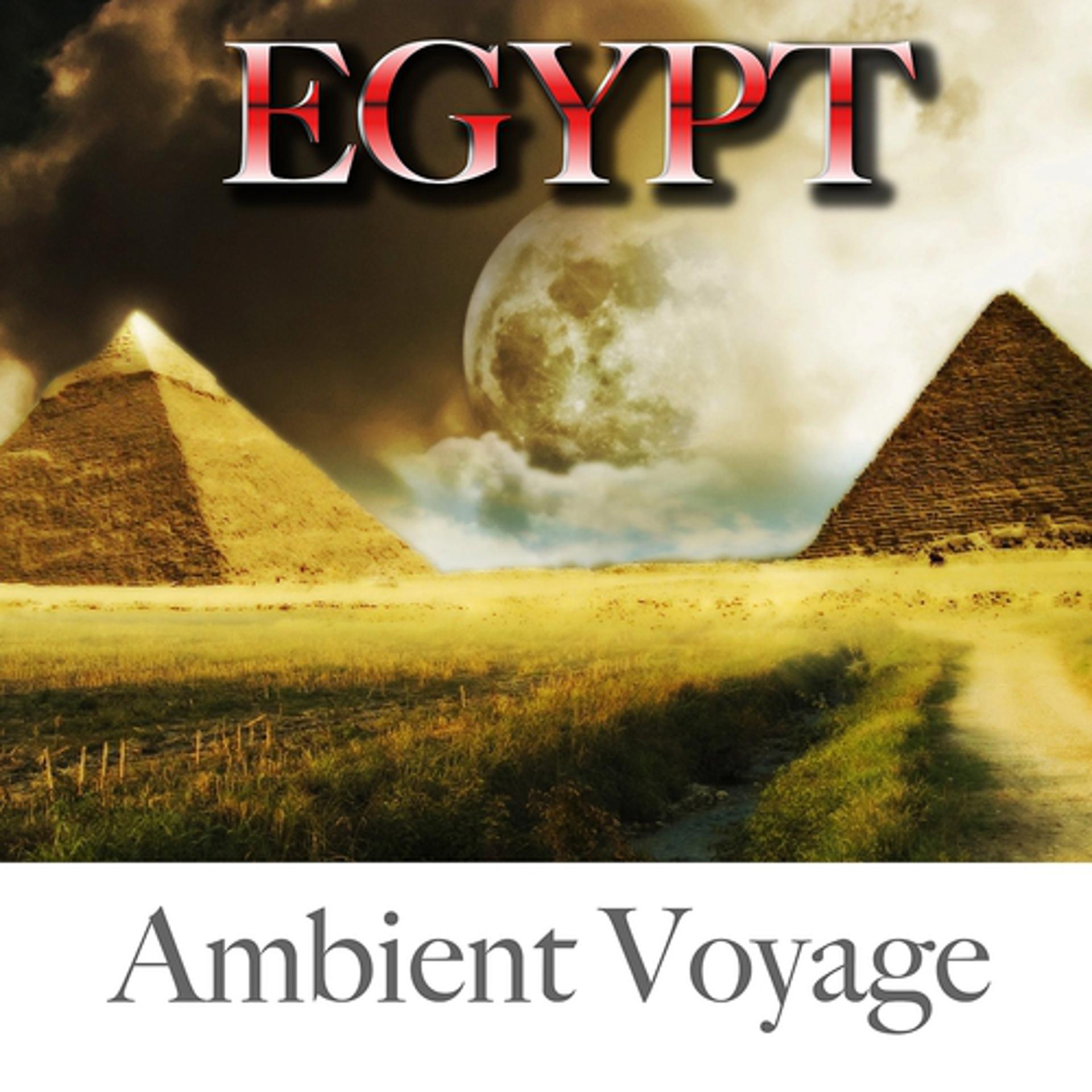 Постер альбома Ambient Voyage: Egypt