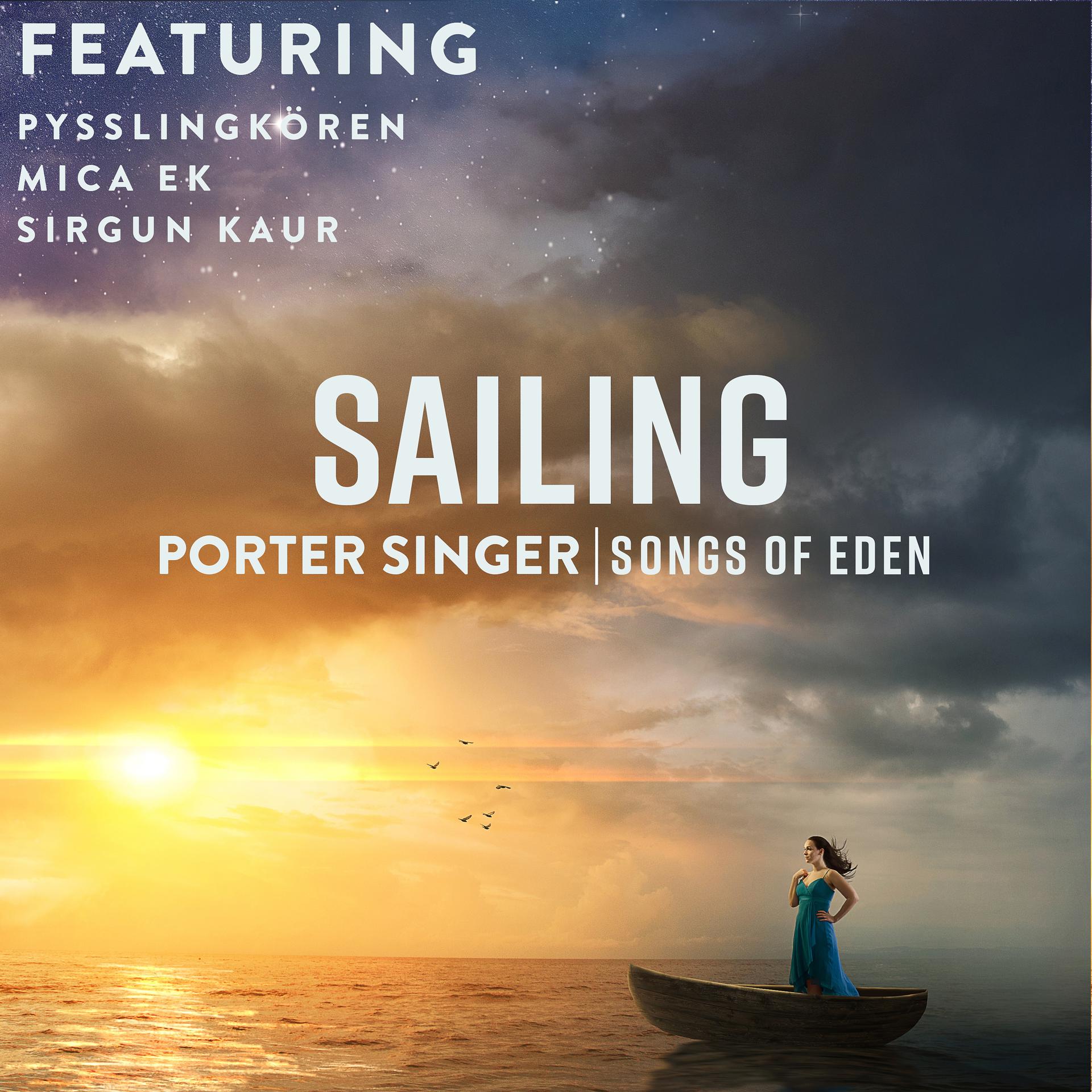 Постер альбома Sailing (feat. Pysslingkören, Mica Ek, Sirgun Kaur)
