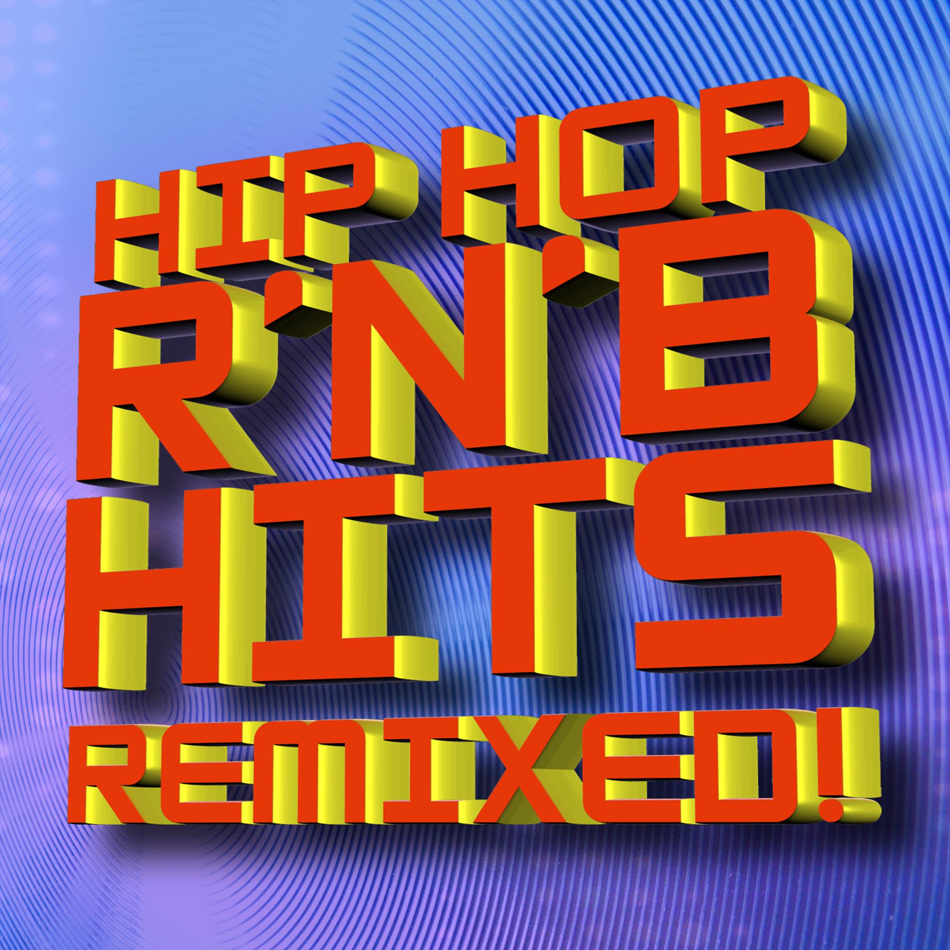 Постер альбома Hip Hop R’N’B Hits Remixed!