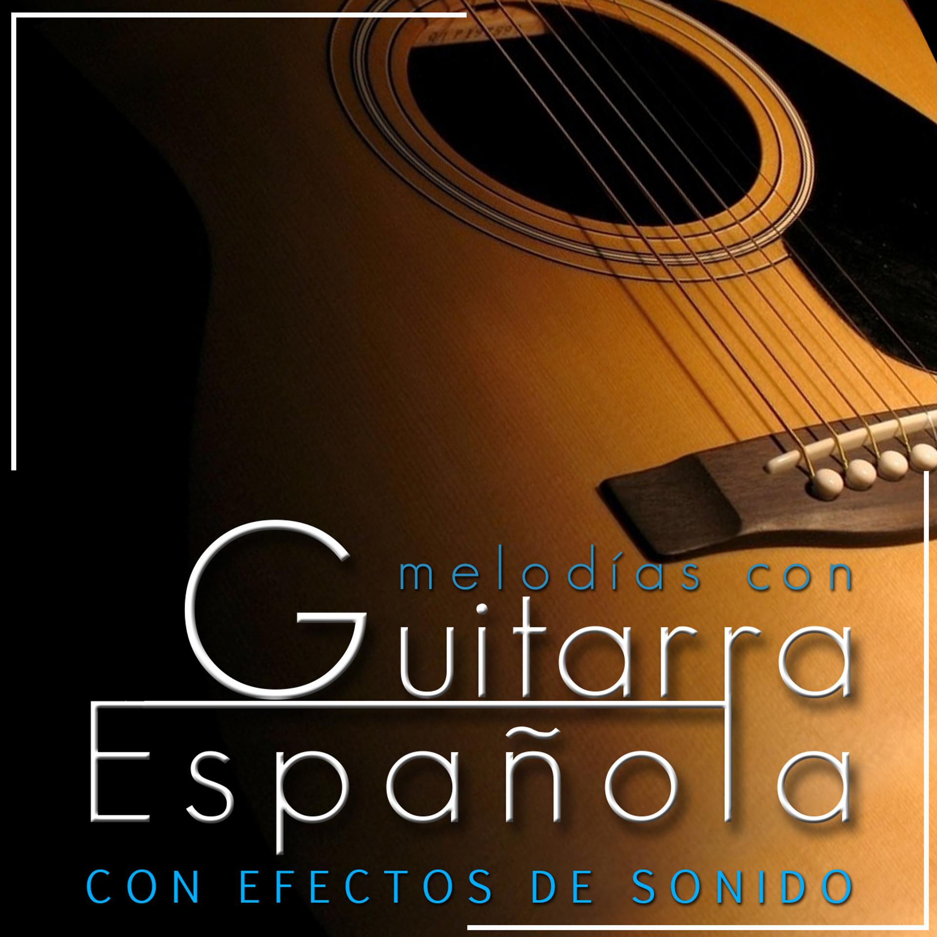 Постер альбома Melodías Con Guitarra Española Con Efectos de Sonido