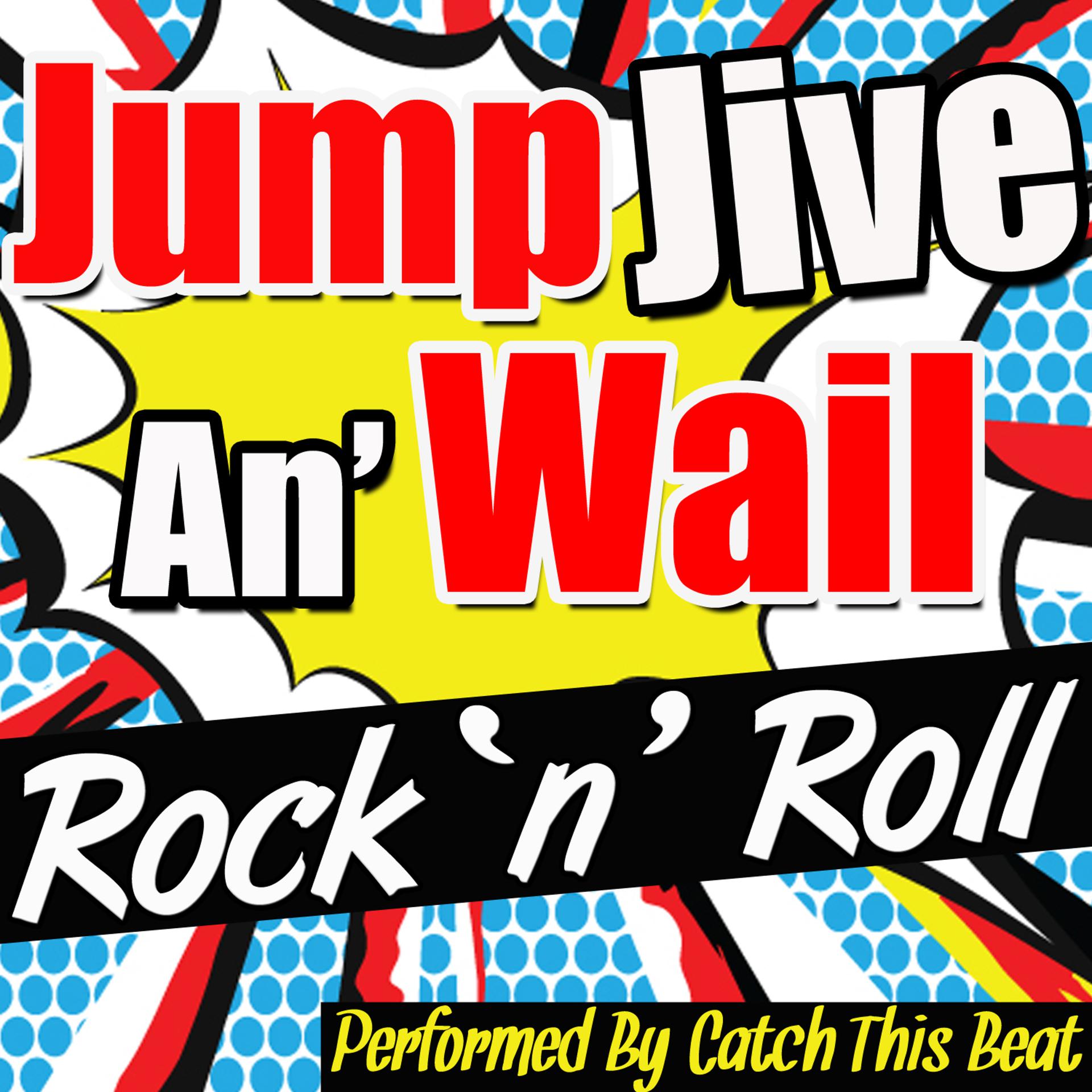 Постер альбома Jump, Jive, An' Wail: Rock 'N' Roll