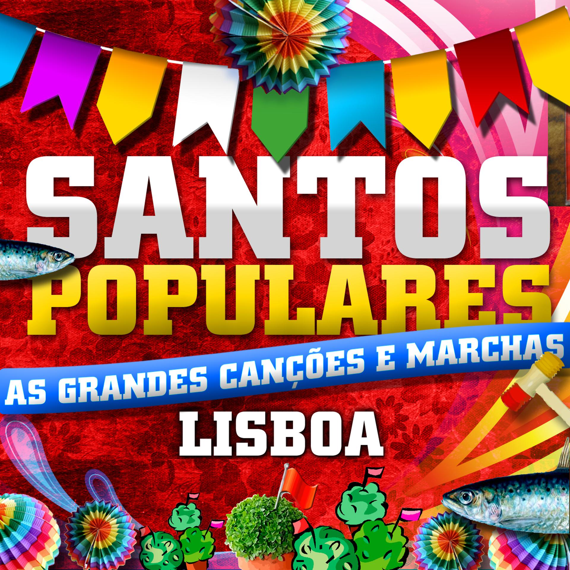Постер альбома Santos Populares - As Grandes Canções e Marchas Lisboa