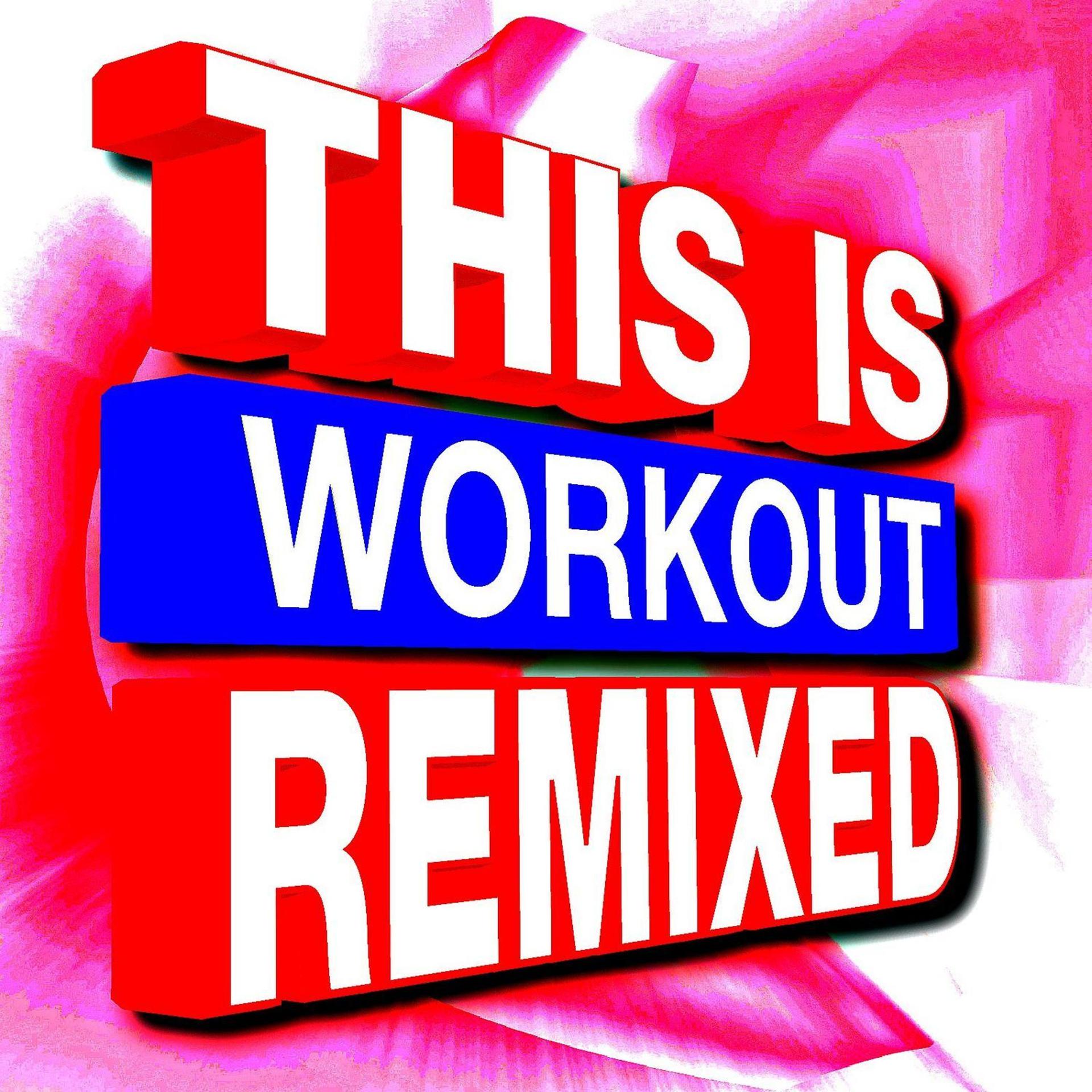 Постер альбома This Is Workout Remixed