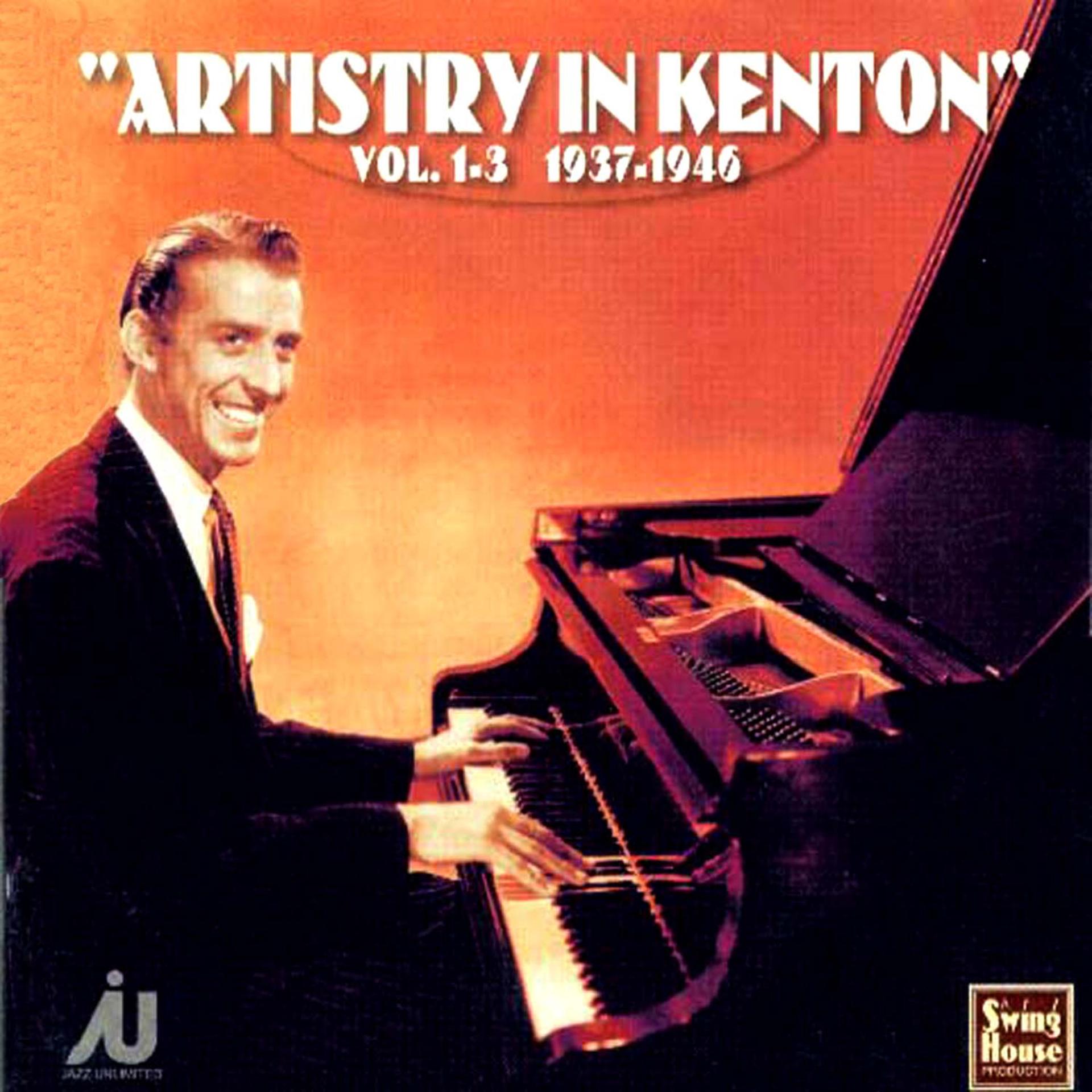 Постер альбома Artistry in Kenton Vol. 1-3 1937-46