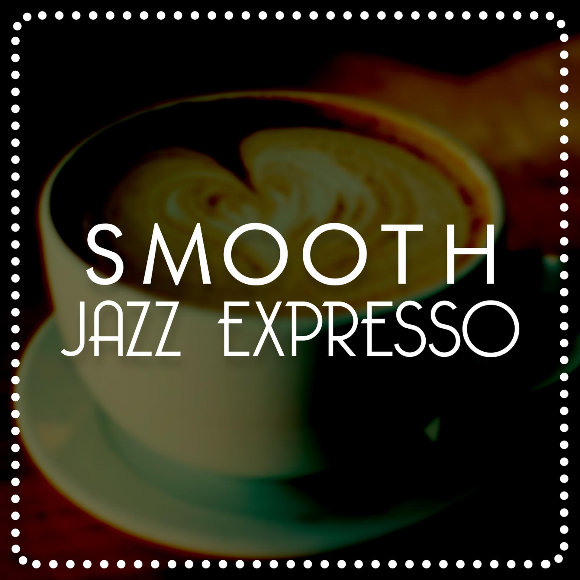 Постер альбома Smooth Jazz Expresso