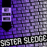 Постер альбома Get Down with Sister Sledge (Live)