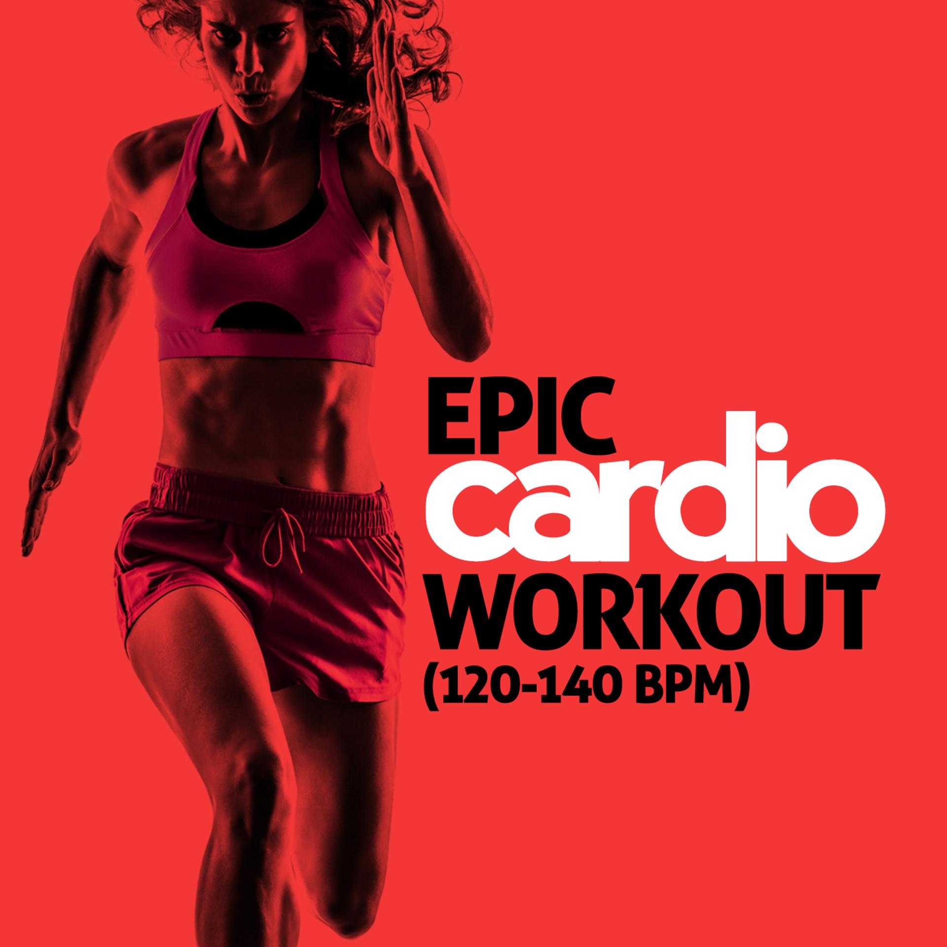Постер альбома Epic Cardio Workout (120-140 BPM)