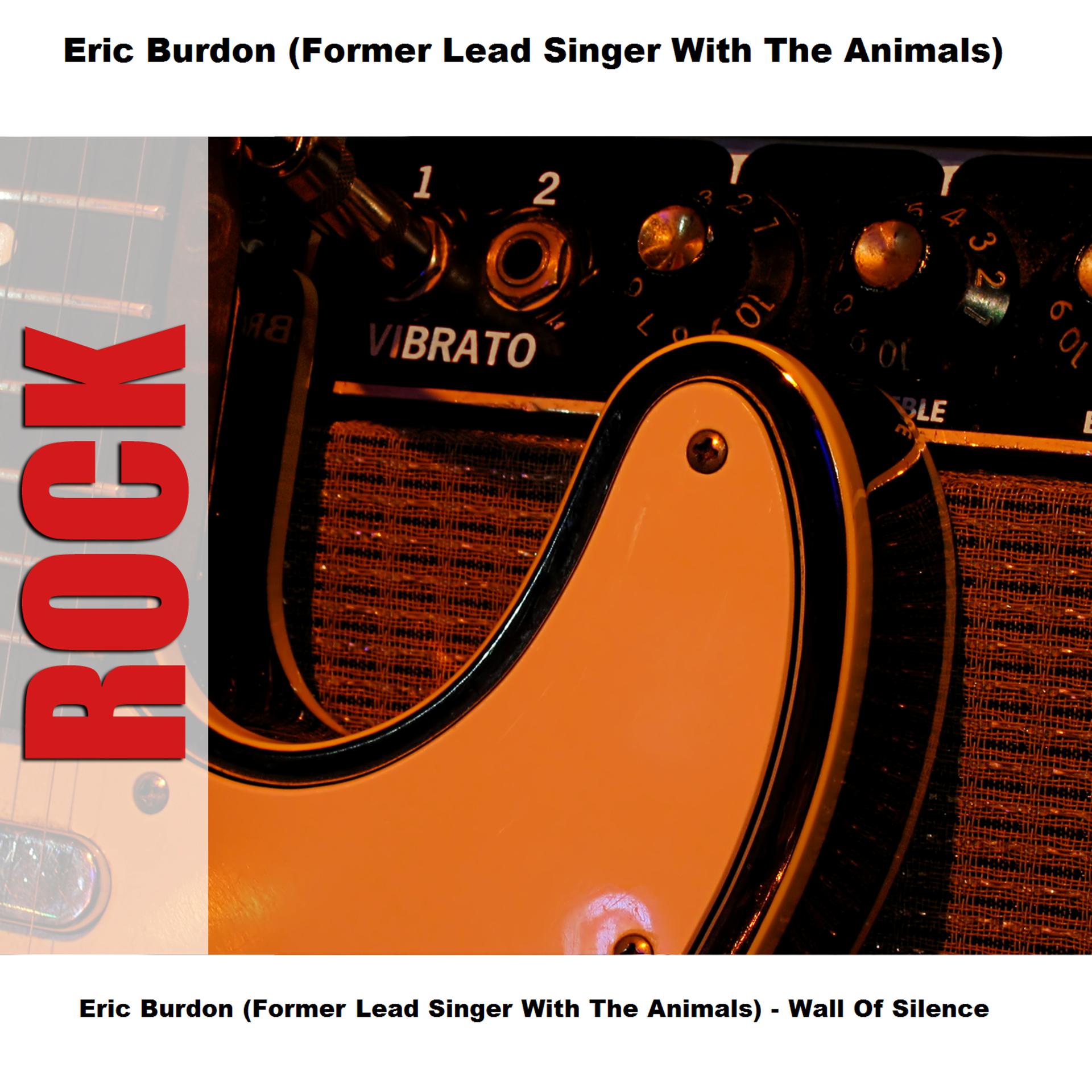 Постер альбома Eric Burdon (Former Lead Singer With The Animals) - Wall Of Silence