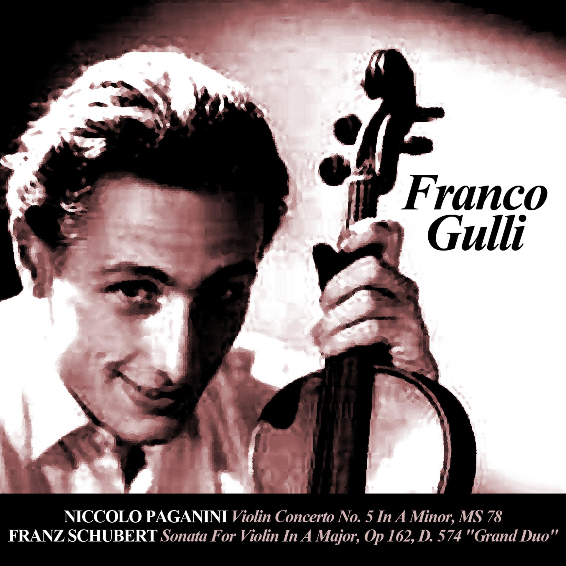 Постер альбома Niccolo Paganini: Violin Concerto No. 5 In A Minor, MS 78 - Franz Schubert: Sonata For Violin In A Major, Op 162, D. 574 "Grand Duo"