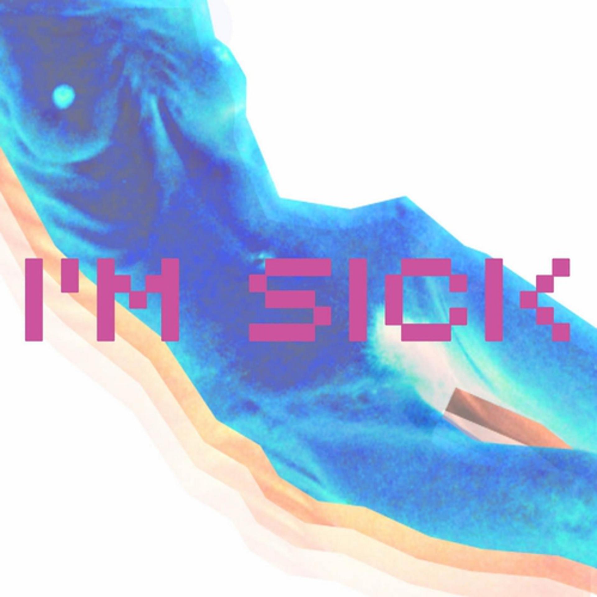 Постер альбома I'm Sick