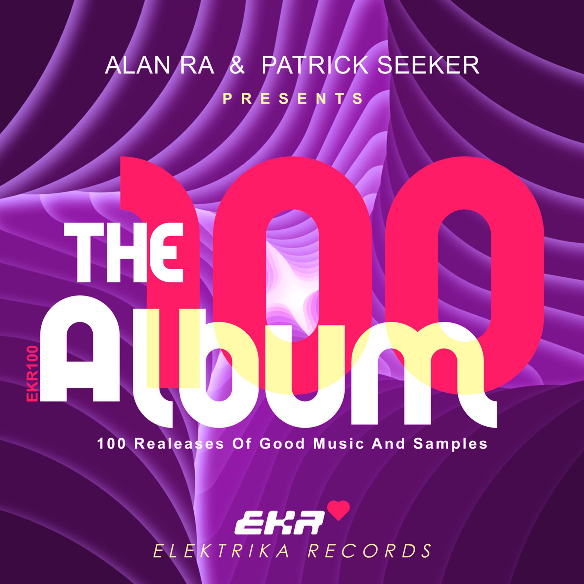 Постер альбома Alan Ra & Patrick Seeker Presents 100 the Album