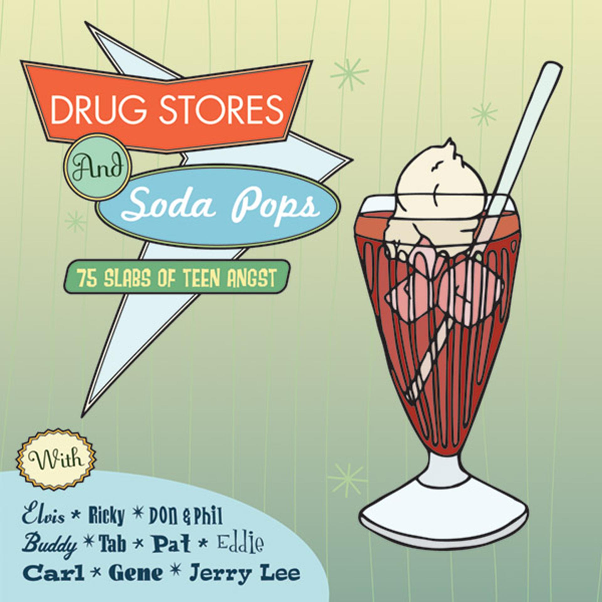 Постер альбома Drug Stores, Truck Stops & Soda Pops: 75 Slices Of Teen Angst