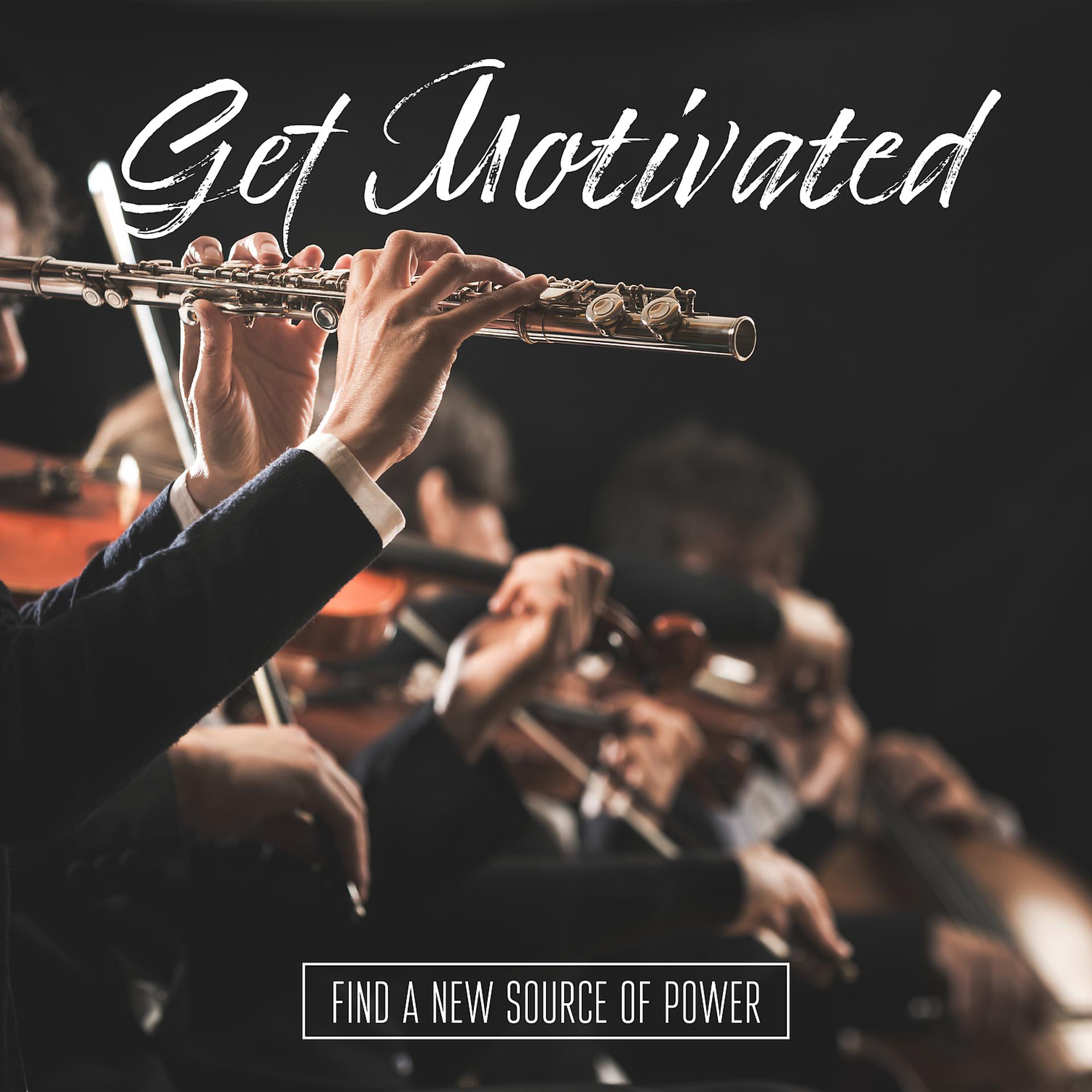 Постер альбома Get Motivated – Find a New Source of Power