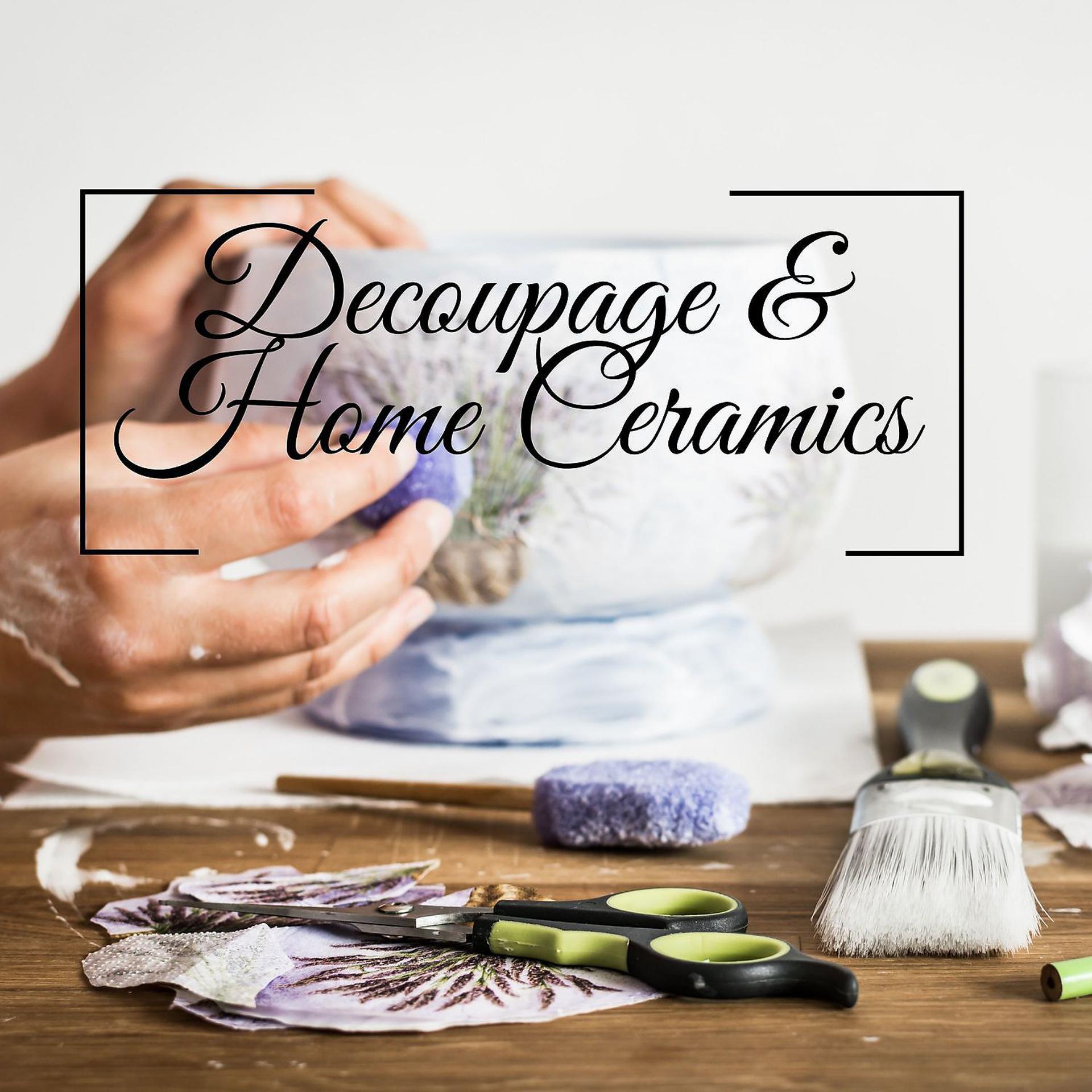 Постер альбома Decoupage & Home Ceramics