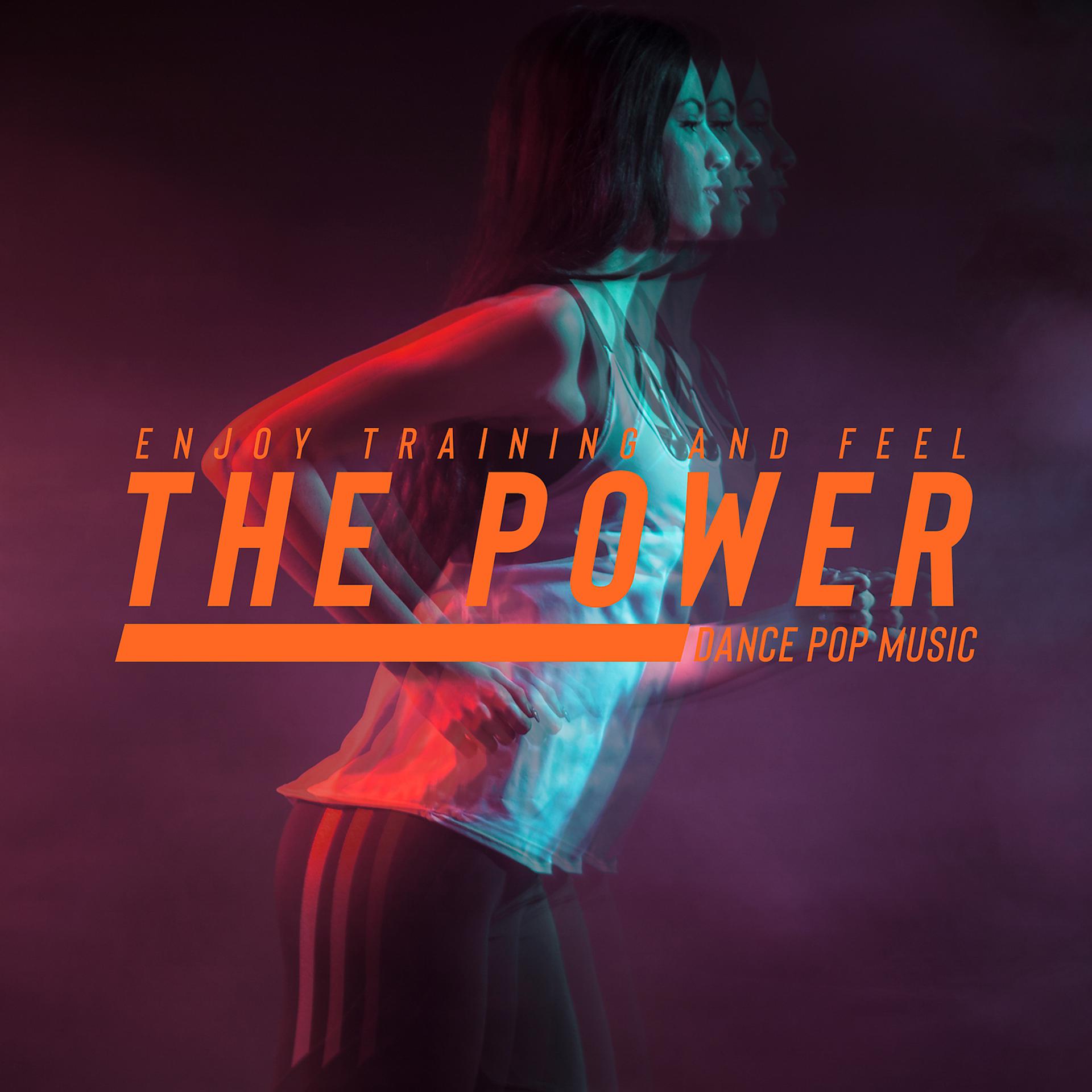 Постер альбома Enjoy Training and Feel the Power - Dance Pop Music