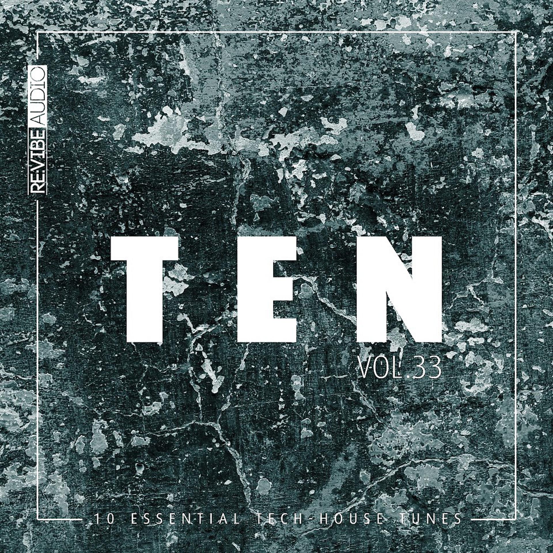 Постер альбома Ten: 10 Essential Tech-House Tunes, Vol. 33