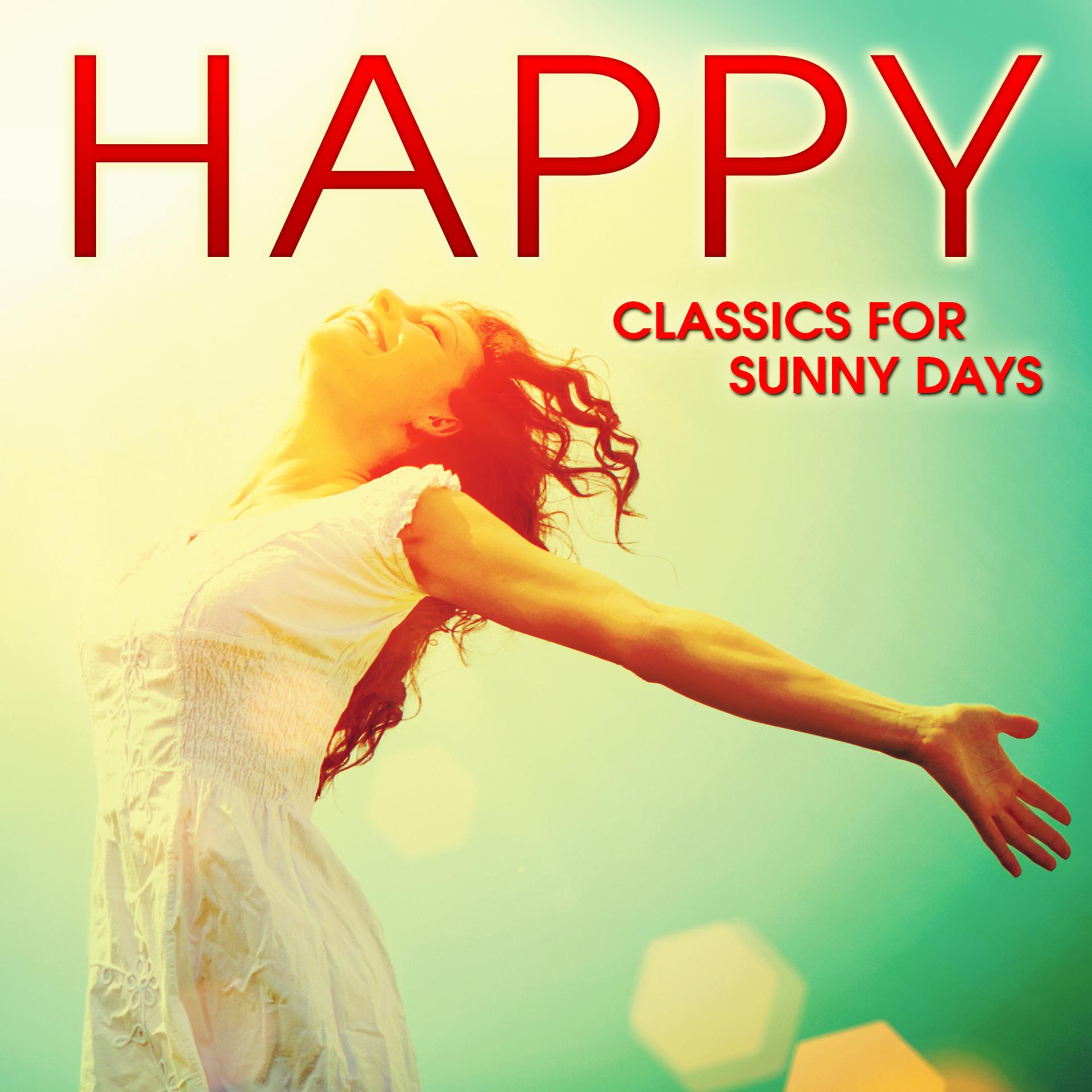 Постер альбома Happy: Classics for Sunny Days