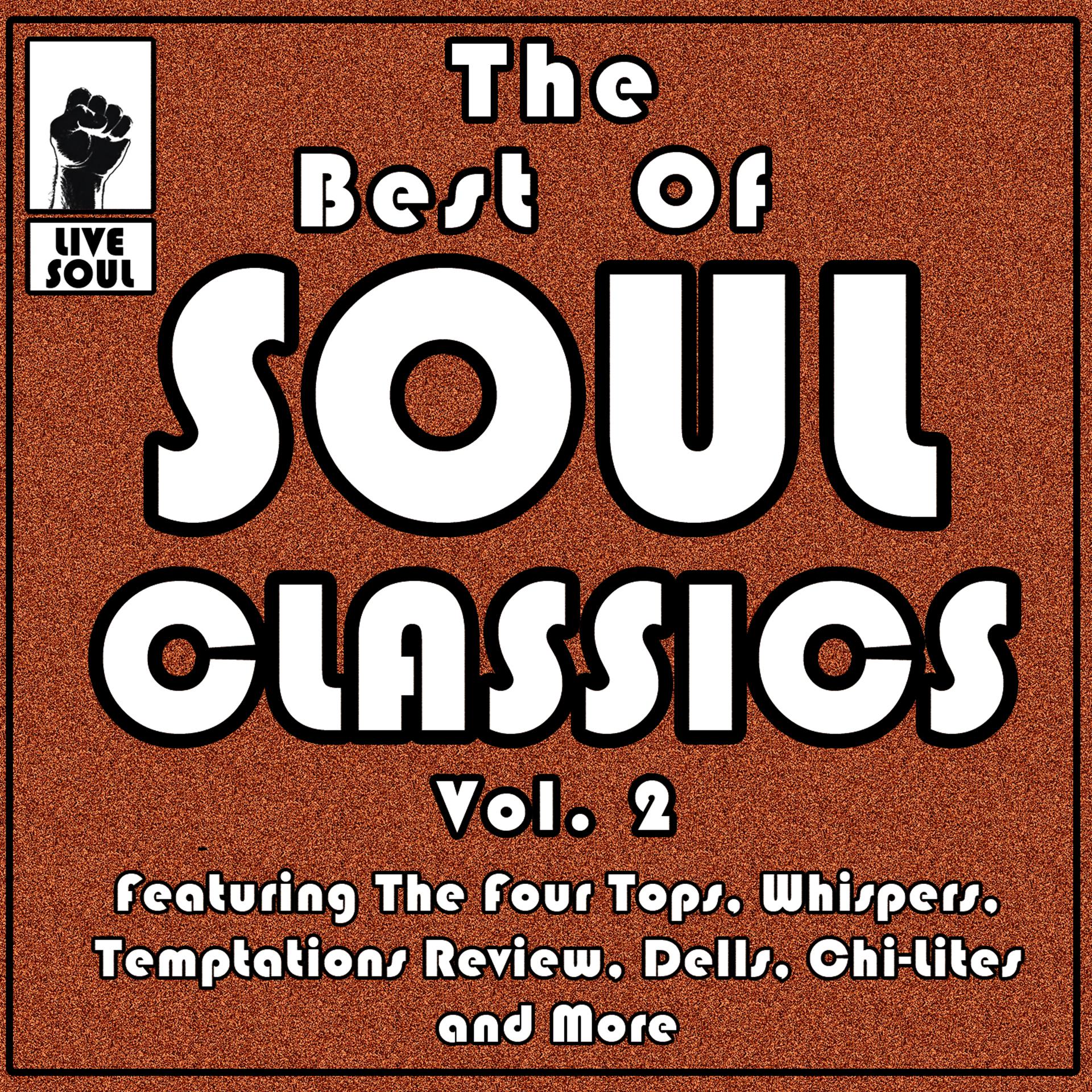 Постер альбома The Best of Soul Classics Vol. 2 Featuring the Four Tops, Dramatics, Temptations Review, Confunkshun, Chi-Lites and More