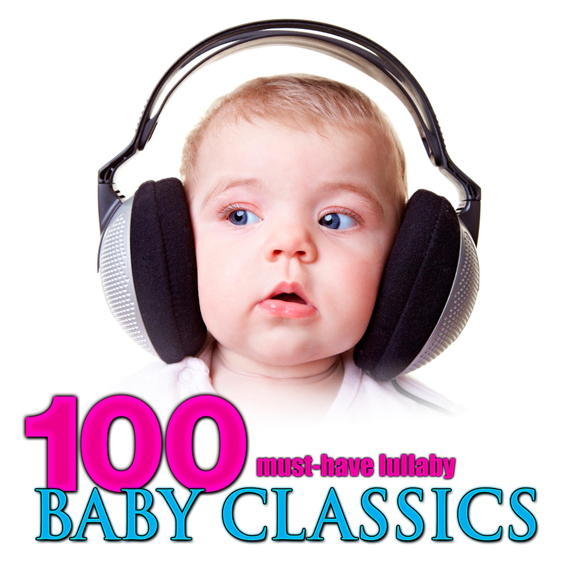 Постер альбома 100 Must-Have Lullaby Baby Classics