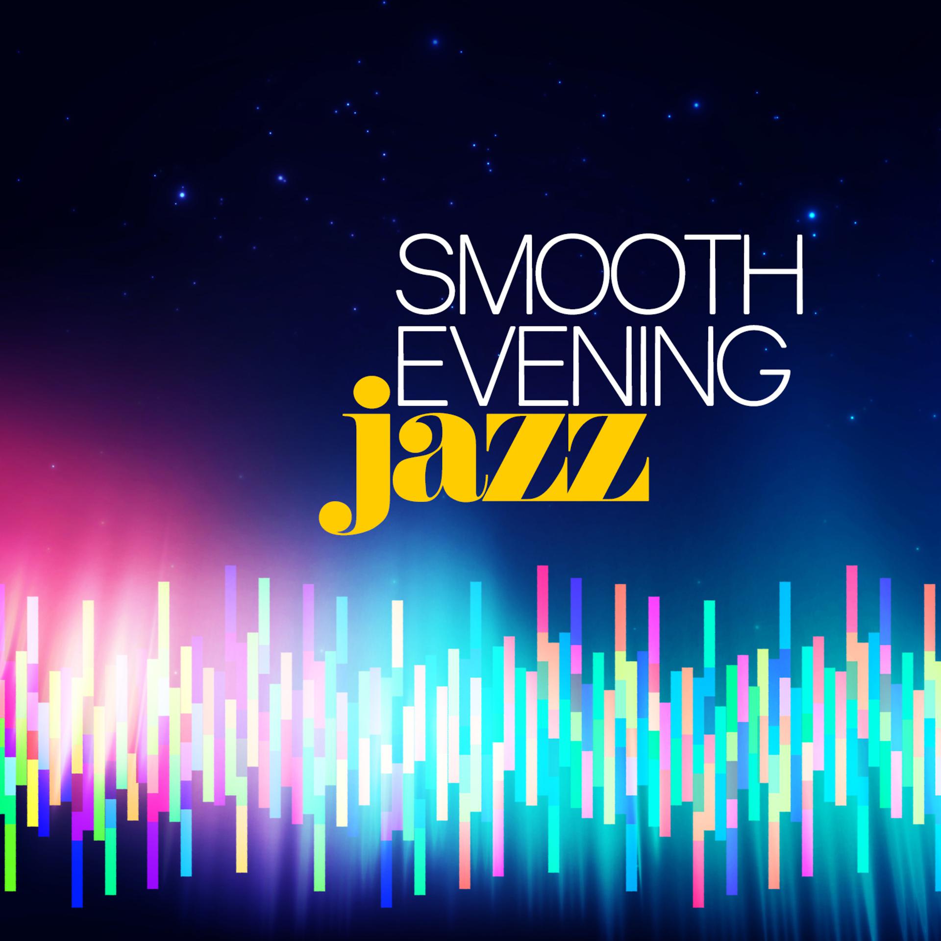 Постер альбома Smooth Evening Jazz
