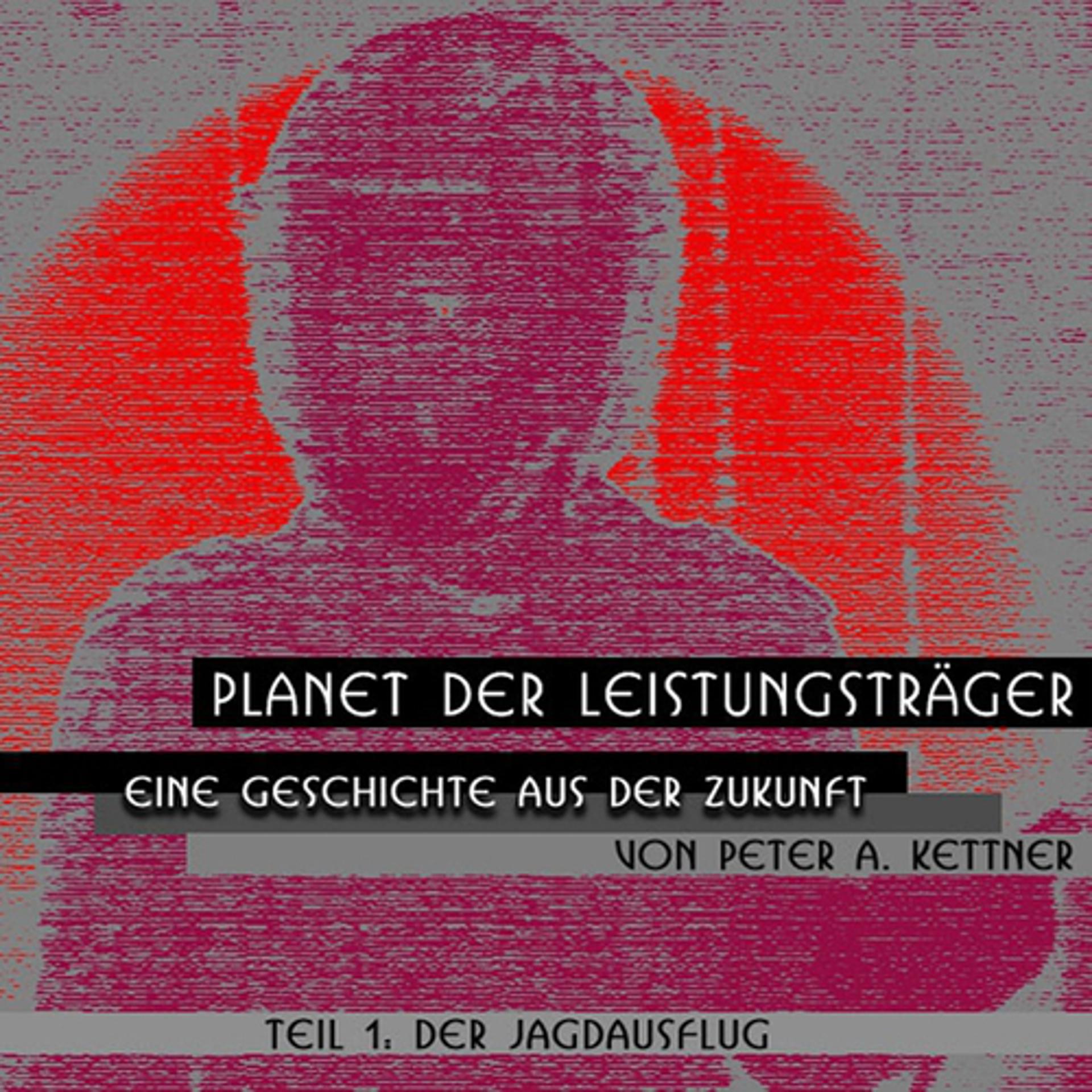 Постер альбома Planet Der Leistungsträger, Der Jagdausflug (Folge 1)