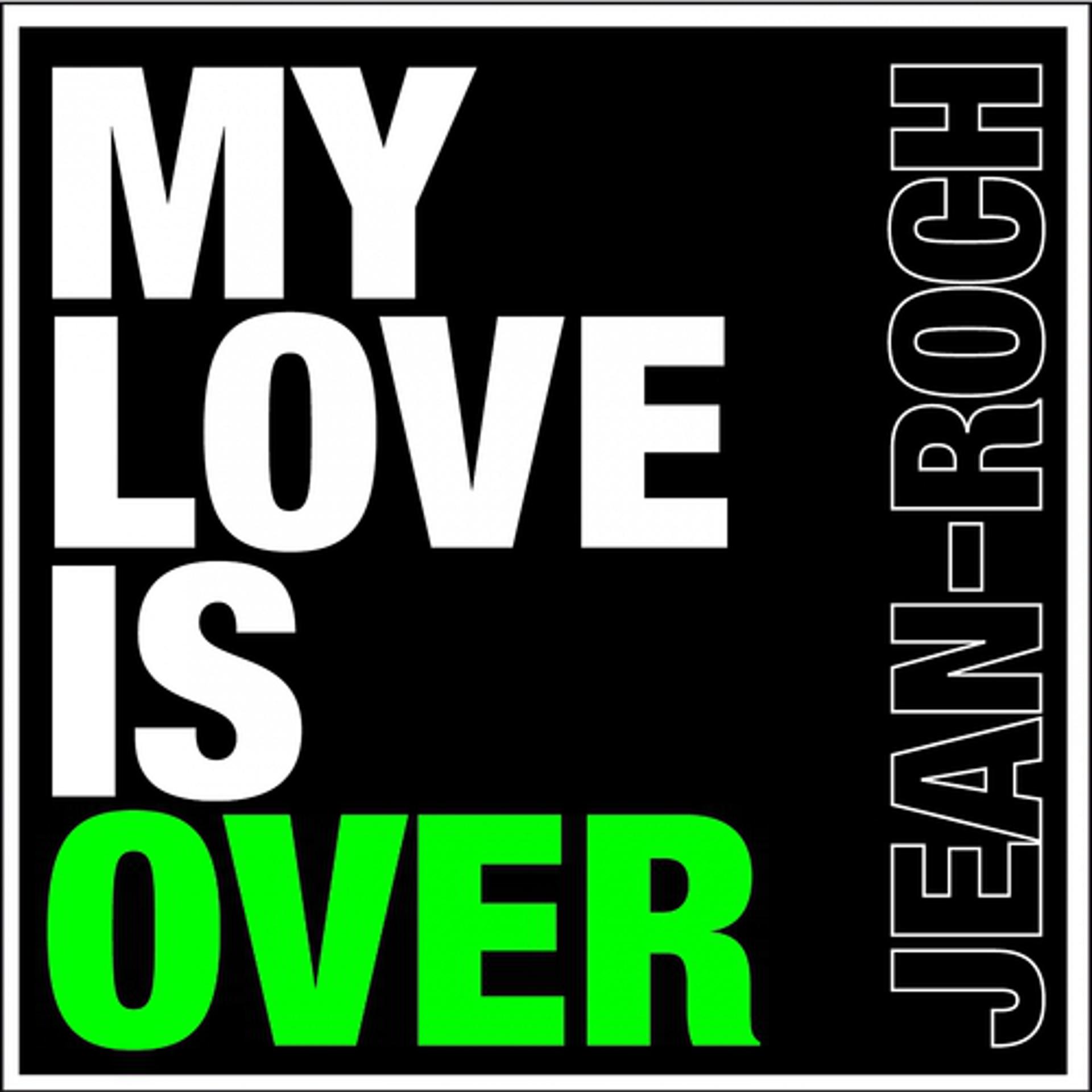 Постер альбома My Love Is Over