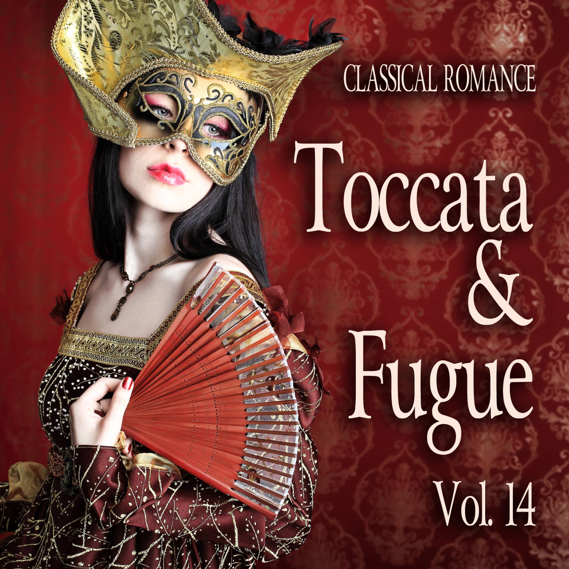 Постер альбома Classical Romance: Toccata & Fugue, Vol. 14