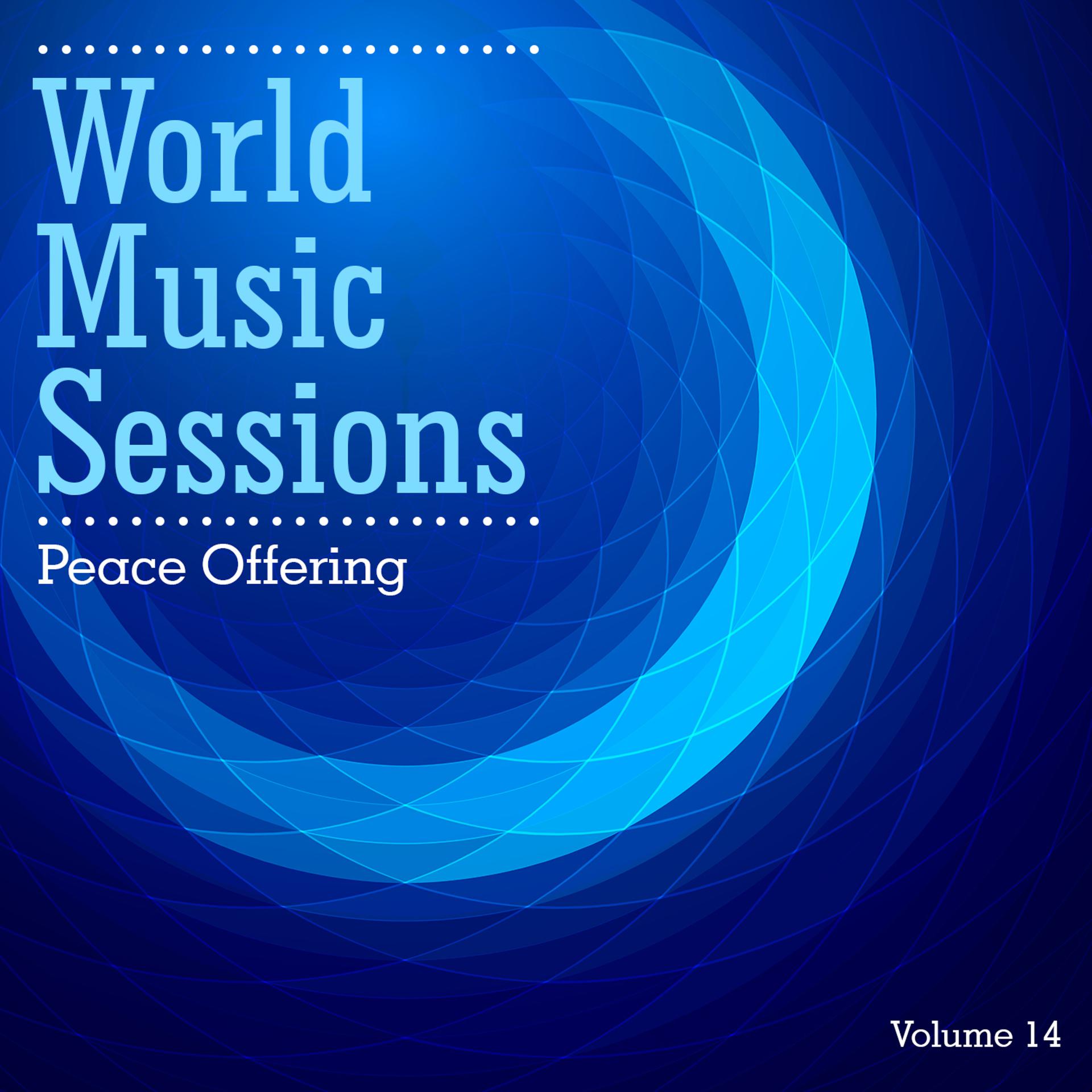 Постер альбома World Music Sessions: Peace Offering, Vol. 14