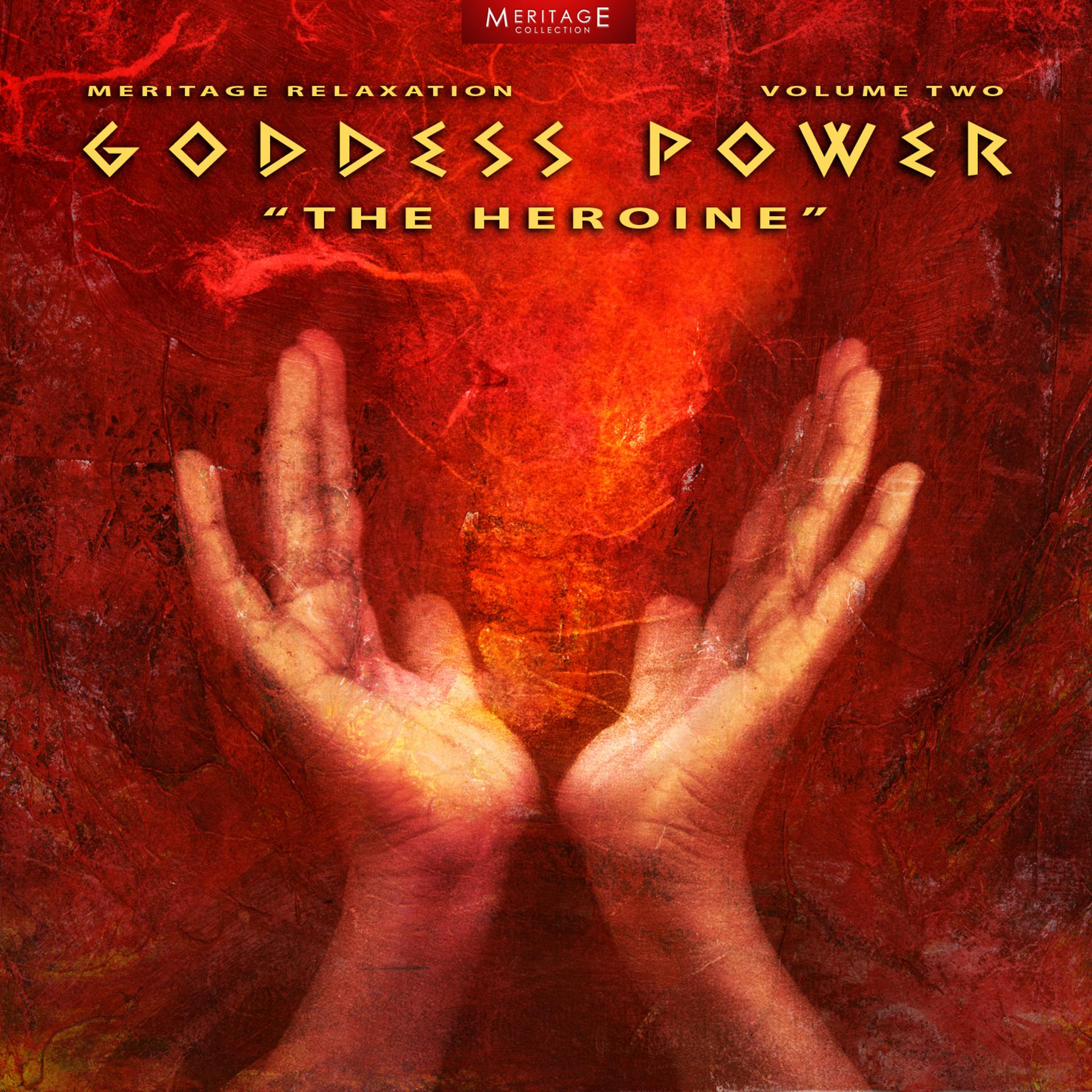 Постер альбома Meritage Relaxation: Goddess Power (The Heroine) Vol. 2
