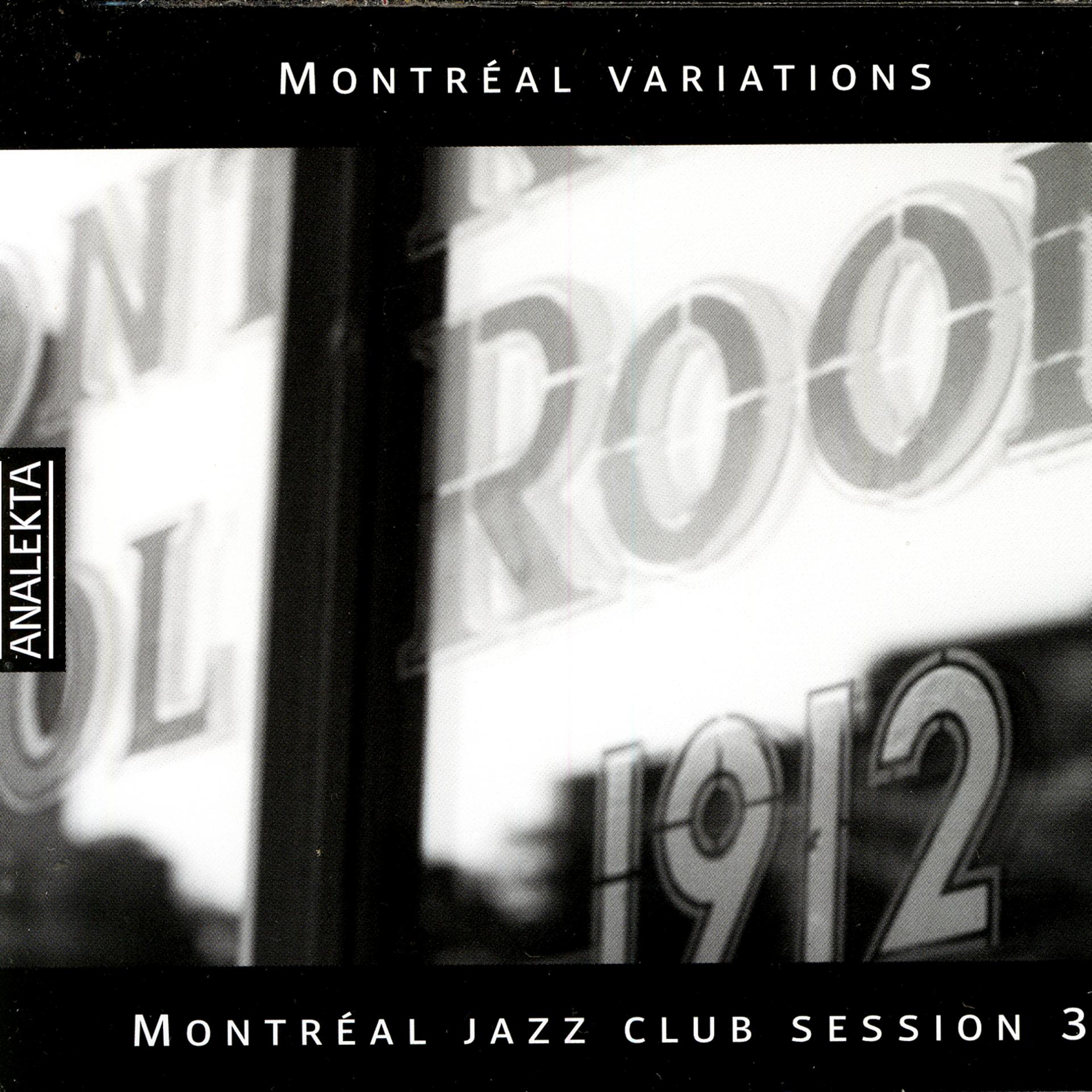 Постер альбома Montréal Jazz Club Session 3 - Montréal Variations