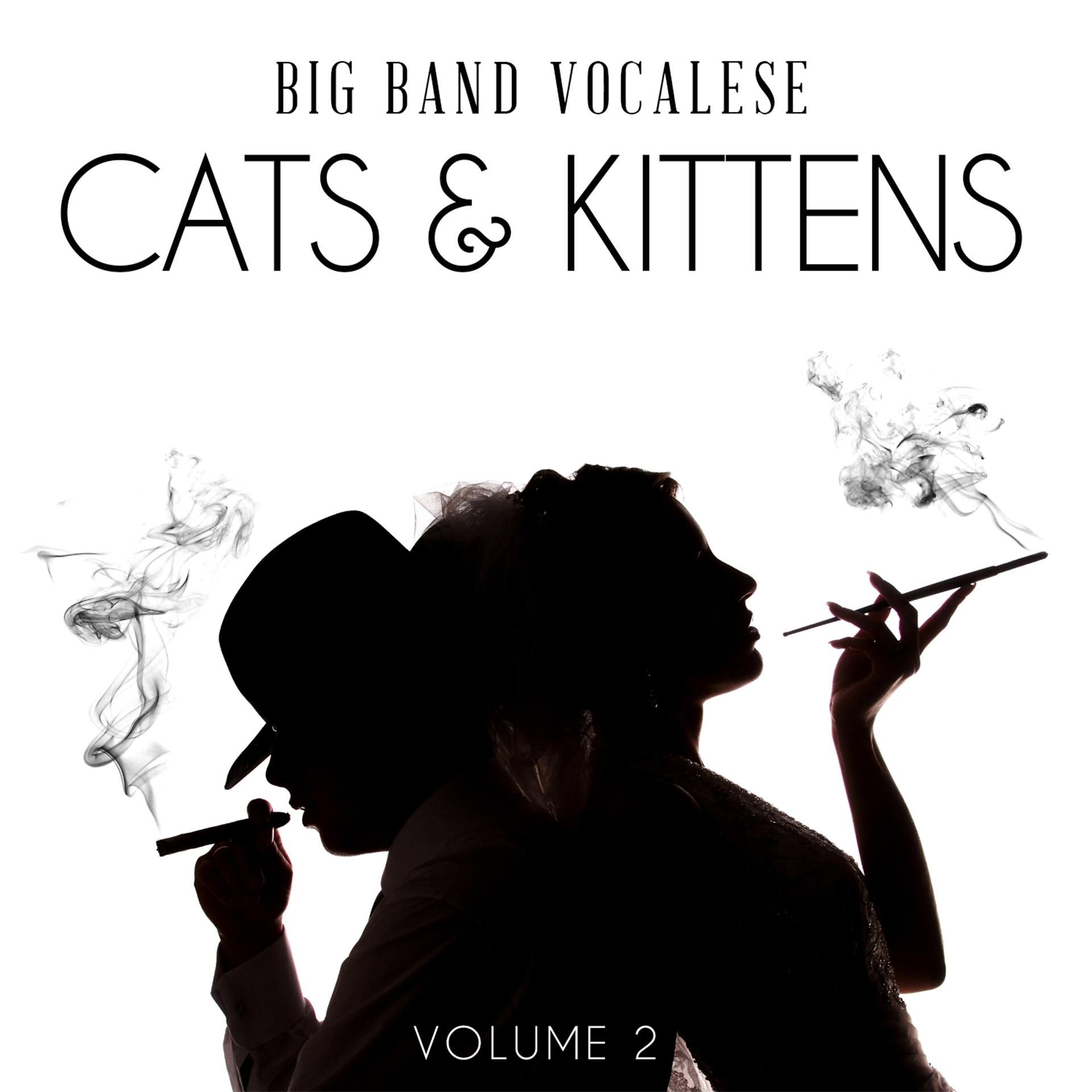 Постер альбома Big Band Music Vocalese: Cats & Kittens, Vol. 2