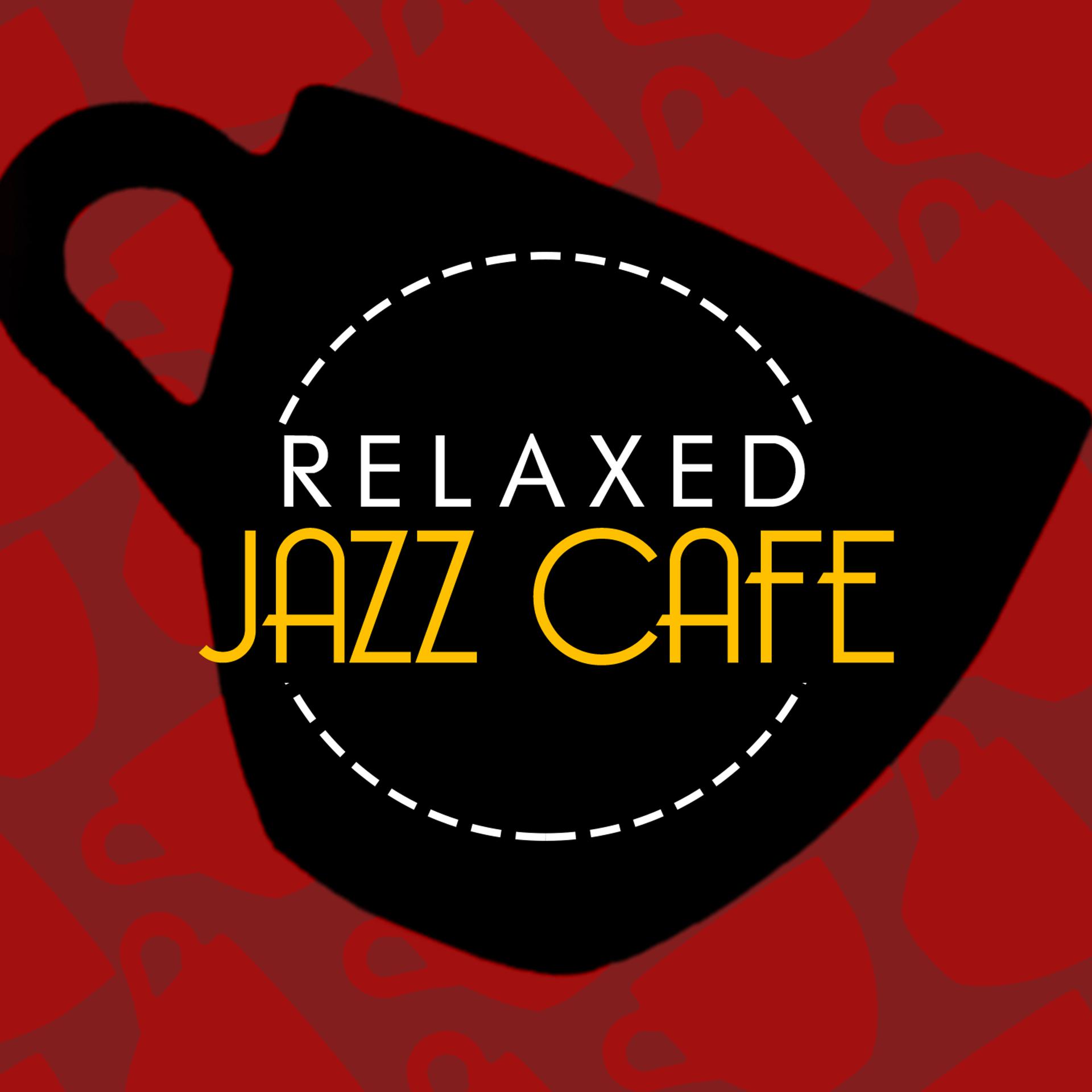 Постер альбома Relaxed Jazz Cafe