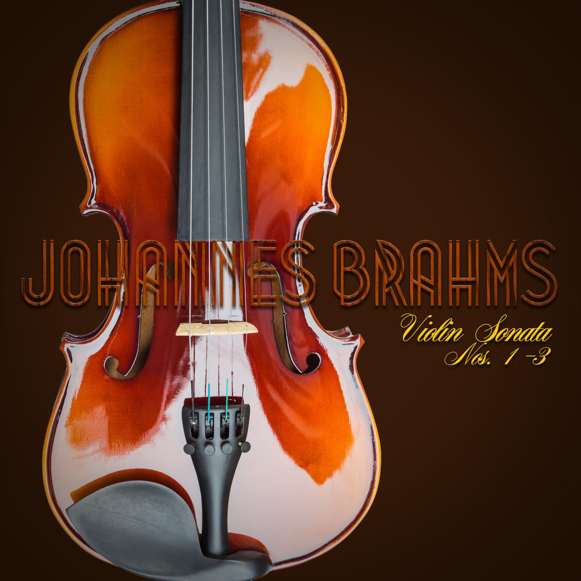 Постер альбома Johannes Brahms: Violin Sonata Nos. 1-3