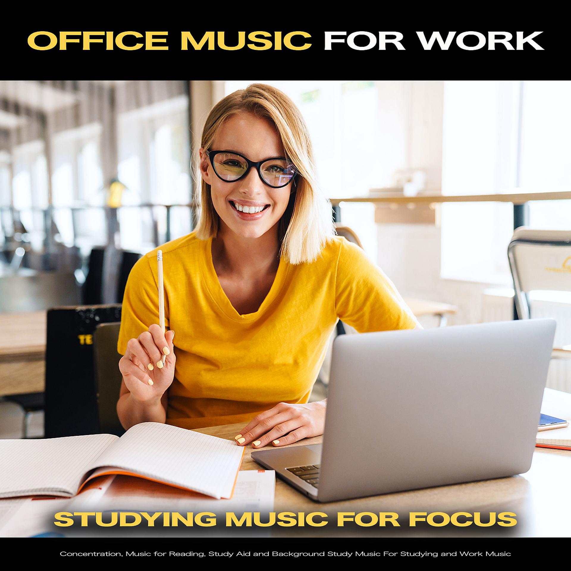 Постер альбома Office Music for Work: Studying Music For Focus, Concentration, Music for Reading, Study Aid and Background Study Music For Studying and Work Music
