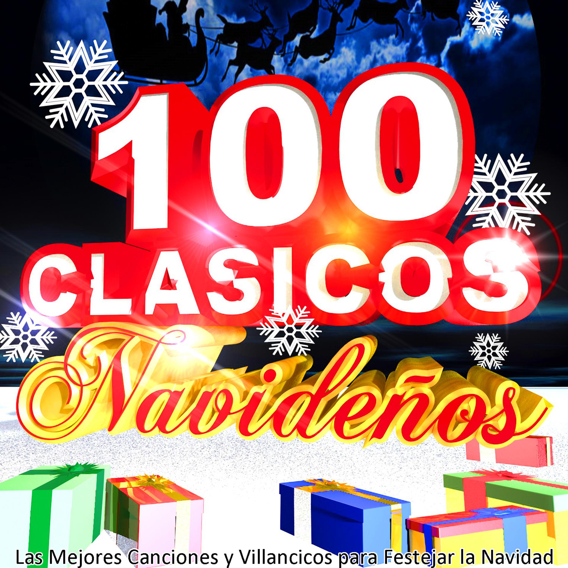 Постер альбома 100 Clasicos Navideños: Las Mejores Canciones y Villancicos para Festejar la Navidad